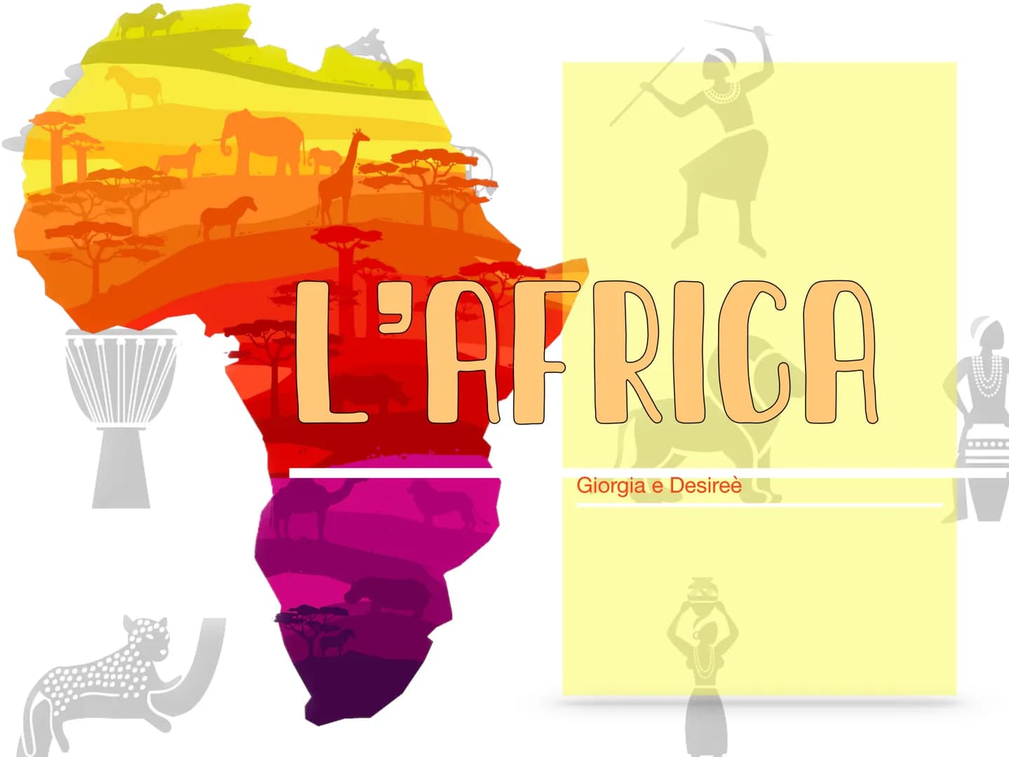 # L'AFRICA
Giorgia e Desireè # IL TERRITORIO
# I CONFINI
L'Africa è delimitata a:
-Nord dal mar mediterraneo
-ovest dall'oceano
Atlantico