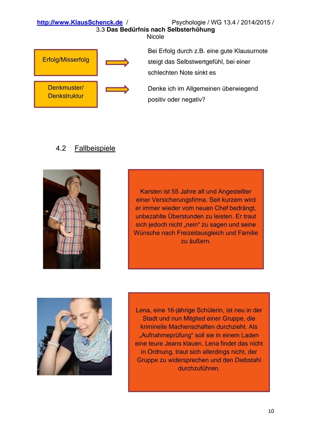 http://www.KlausSchenck.de /
Psychologie / WG 13.4/2014/2015/
3.3 Das Bedürfnis nach Selbsterhöhung
Nicole
Inhaltsverzeichnis
1. Farblegen