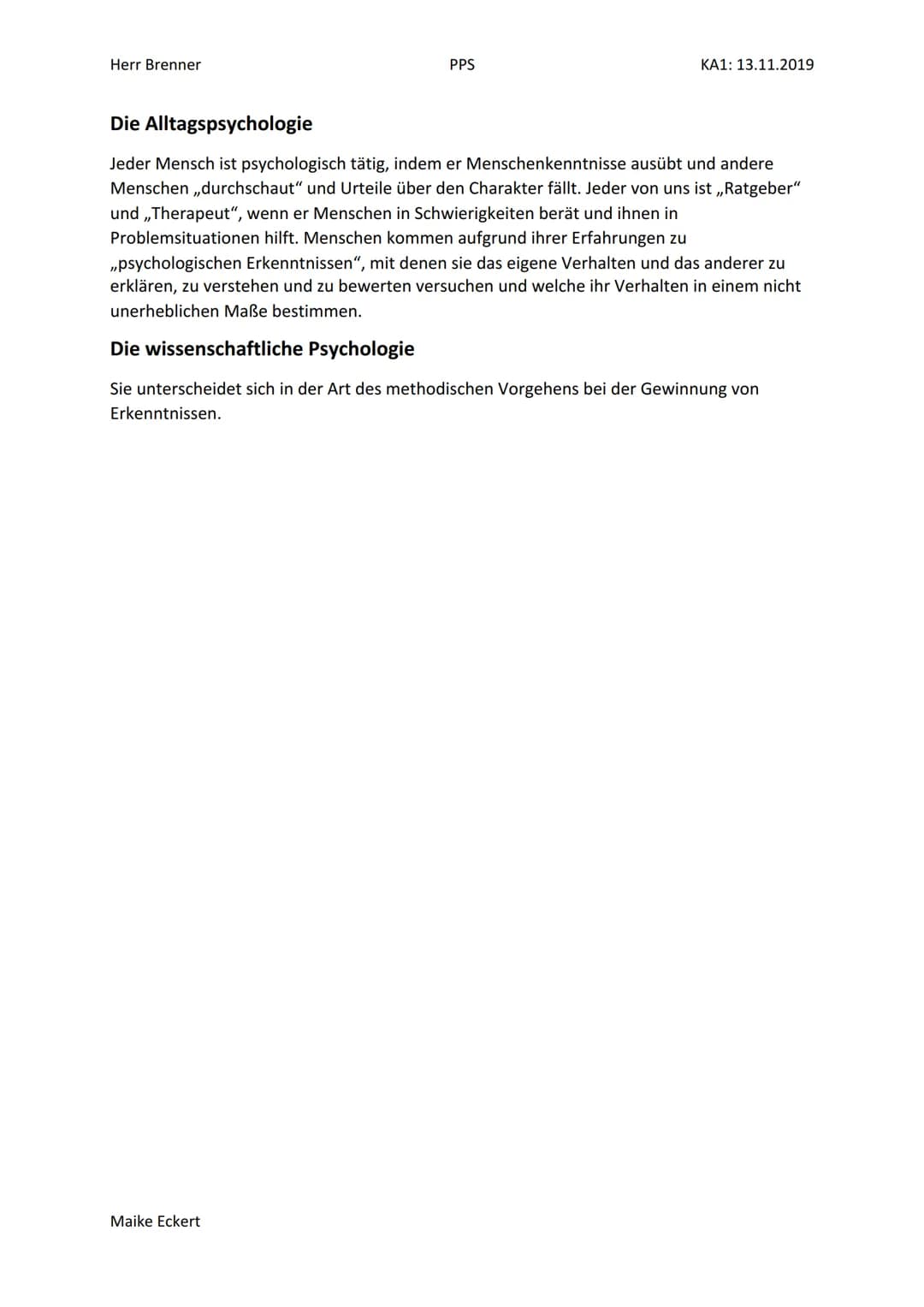Herr Brenner
PPS
KA1: 13.11.2019
# Psychologie und Pädagogik
## Gegenstand der Pädagogik:
Gegenstand der Pädagogik ist die
Erziehungs