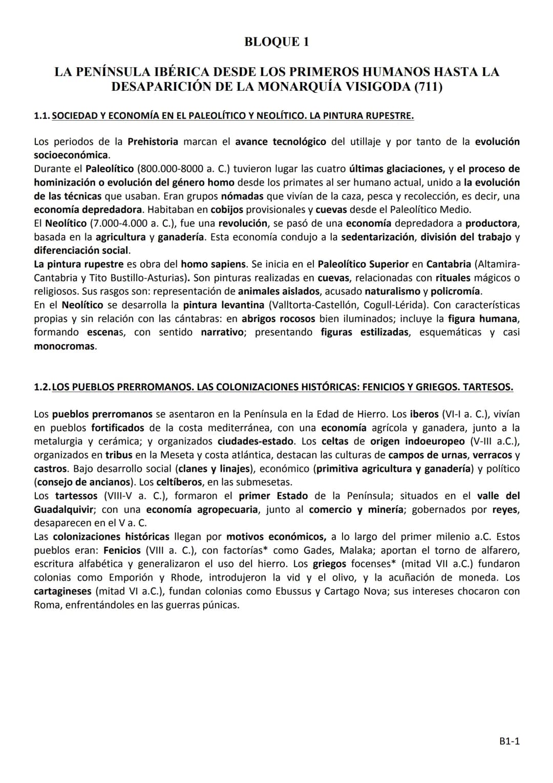 BLOQUE 1
LA PENÍNSULA IBÉRICA DESDE LOS PRIMEROS HUMANOS HASTA LA
DESAPARICIÓN DE LA MONARQUÍA VISIGODA (711)
1.1. SOCIEDAD Y ECONOMÍA EN