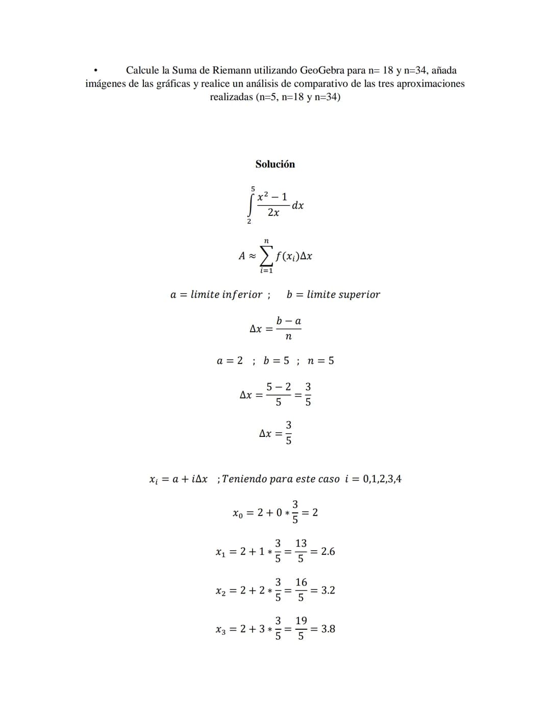 Desarrollo de los ejercicios
Temática 1 - Antiderivadas
Desarrollar el ejercicio seleccionado utilizando el álgebra, la trigonometría y pr