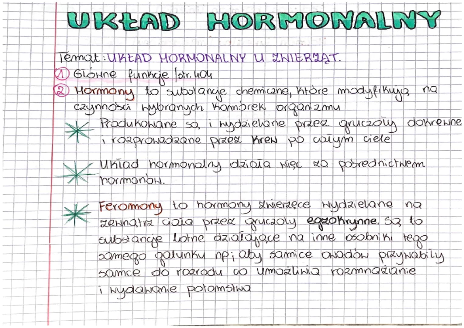 # UKŁAD HORMONALNY
Temat: UKŁAD HORMONALNY U ZWIERZĄT.
① Główne funkcje /str. 404
② Hormony to substancje chemiczne, które modyfikują na