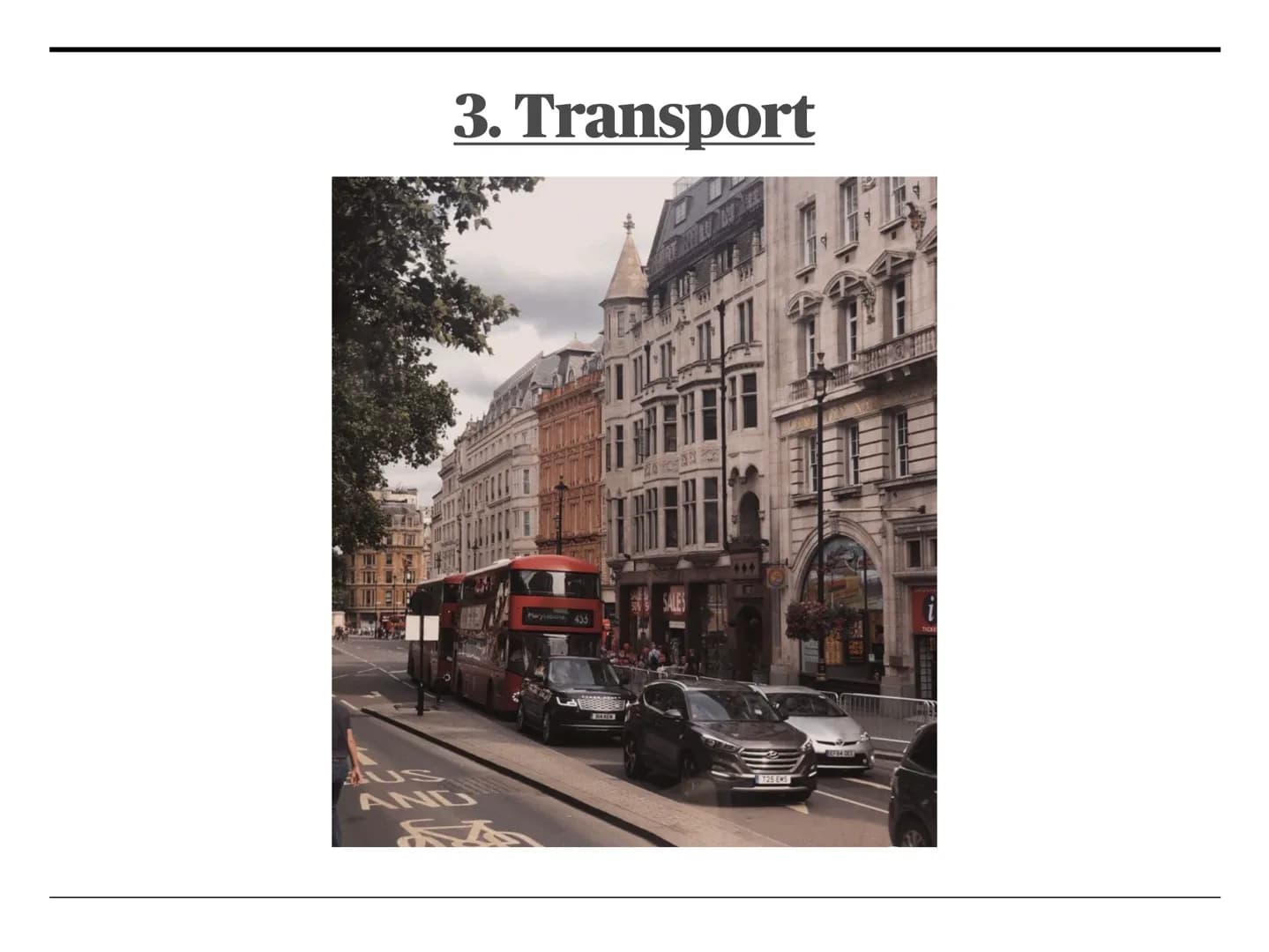 # London
The Big Smoke Structure
* 1. General facts
* 2. History of London
* 3. Transport
* 4. Sights
* Sources NORTHERN
IRELAND
UNITED
KI