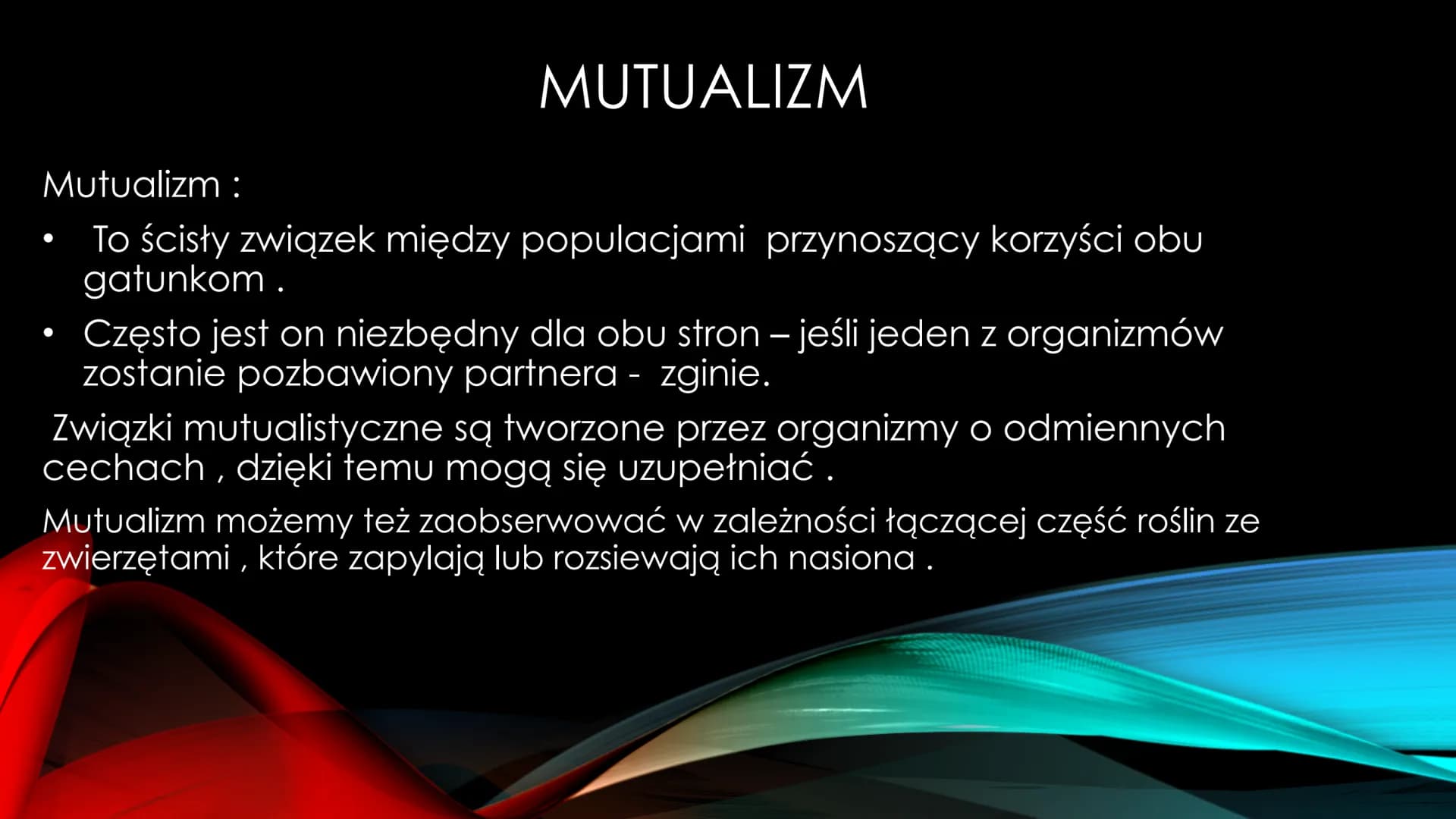 # NIEANTAGONISTYCZNE
# ZALEŻNOŚCI MIĘDZY GATUNKAMI Zależności dodatnie, zwane również nieantagonistycznymi – są to
zależności, które :
*