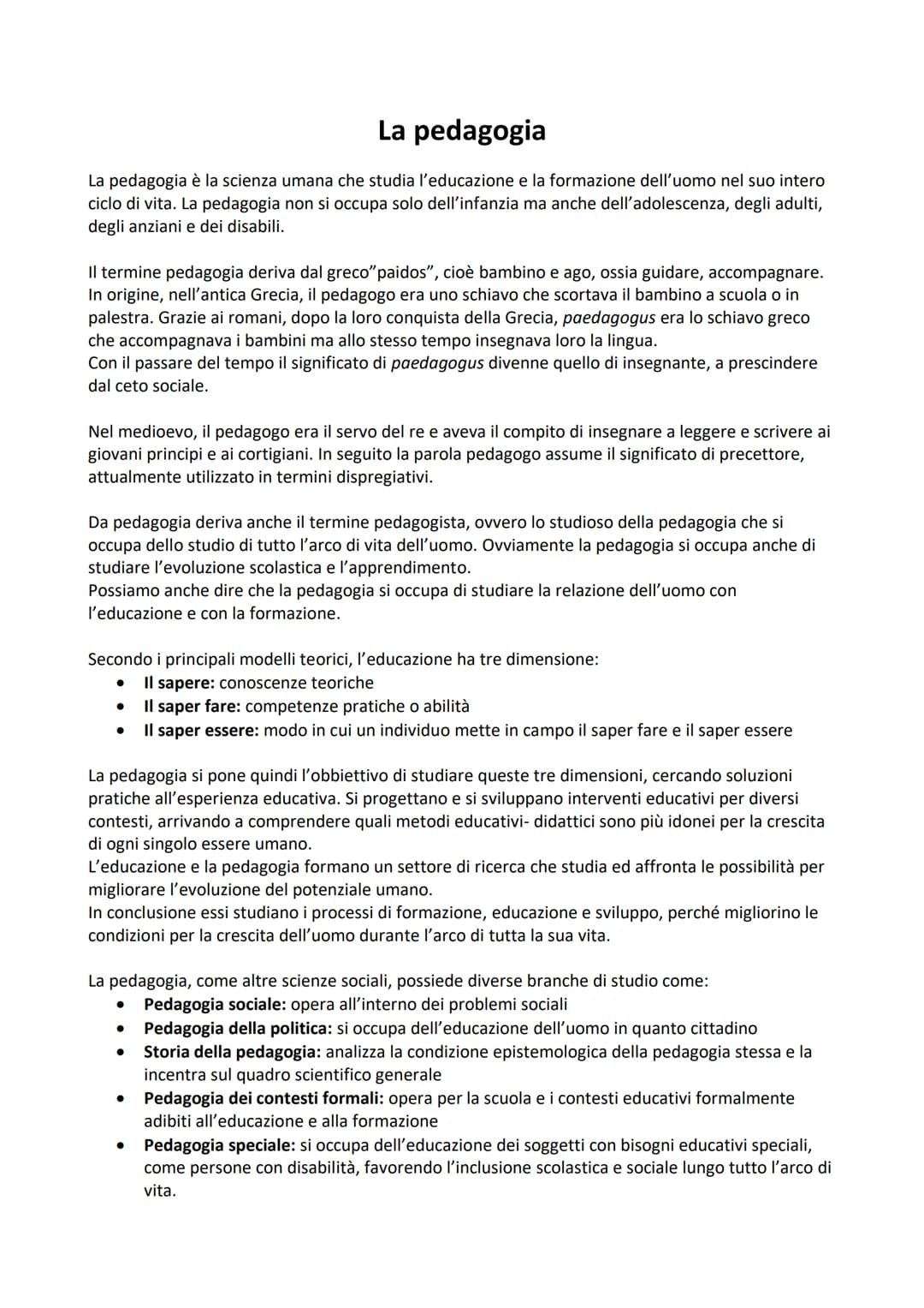 # La pedagogia
La pedagogia è la scienza umana che studia l'educazione e la formazione dell'uomo nel suo intero
ciclo di vita. La pedagogia