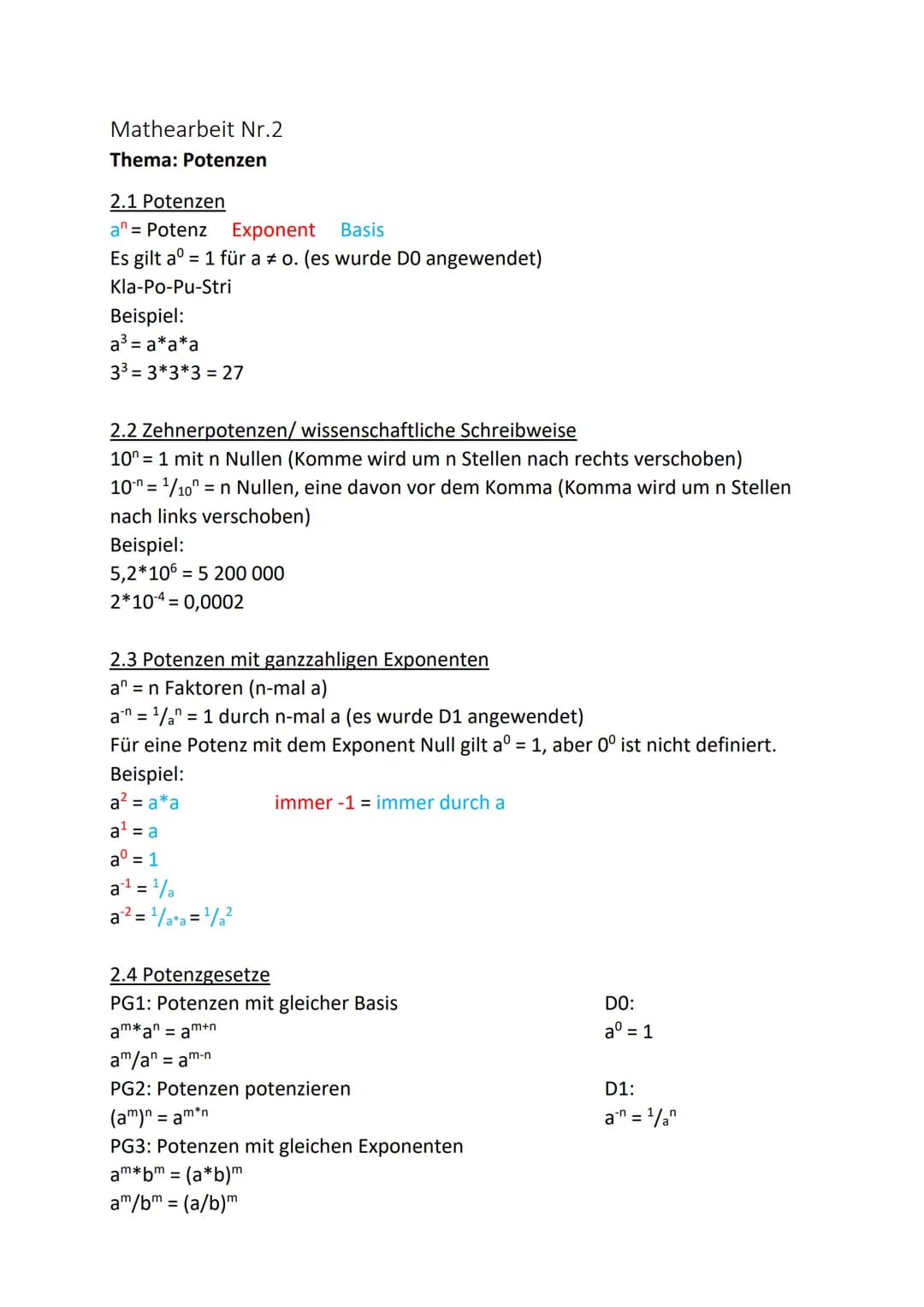 Mathearbeit Nr.2
Thema: Potenzen
2.1 Potenzen
$a^n$ = Potenz Exponent Basis
Es gilt $a^0$ = 1 für a ≠ o. (es wurde DO angewendet)
Kla-Po-Pu