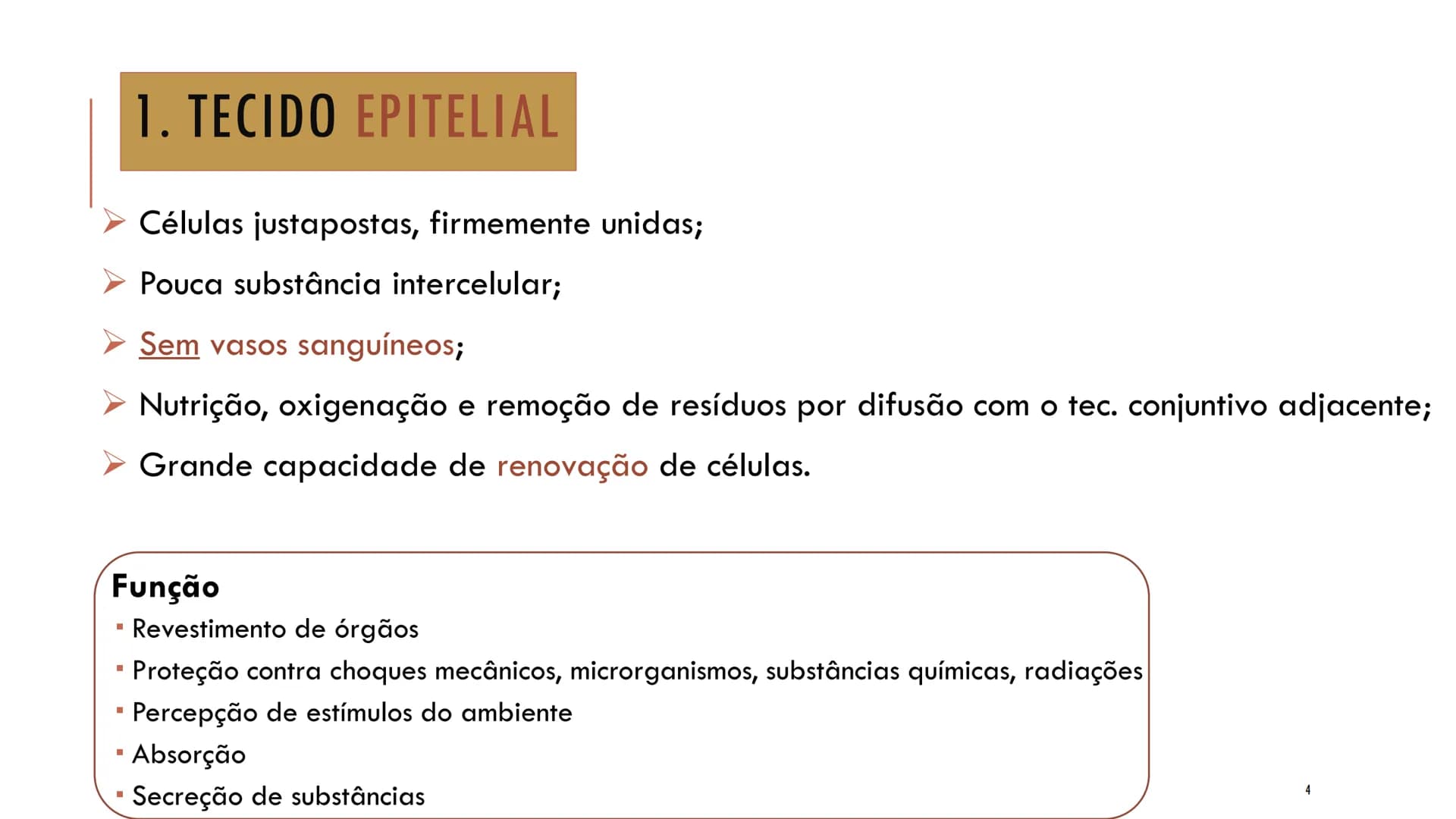 ## HISTOLOGIA
TECIDO EPITELIAL
Professora: Dra. Daniele Mota INTRODUÇÃO
■ Tecidos são conjuntos de células de forma e função
semelhantes.