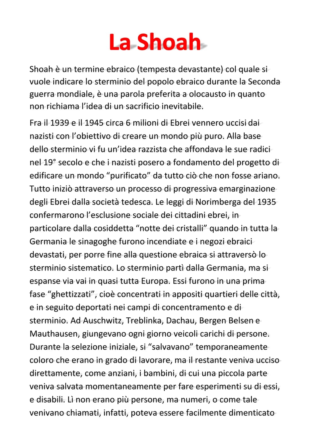# La Shoah
Shoah è un termine ebraico (tempesta devastante) col quale si
vuole indicare lo sterminio del popolo ebraico durante la Seconda