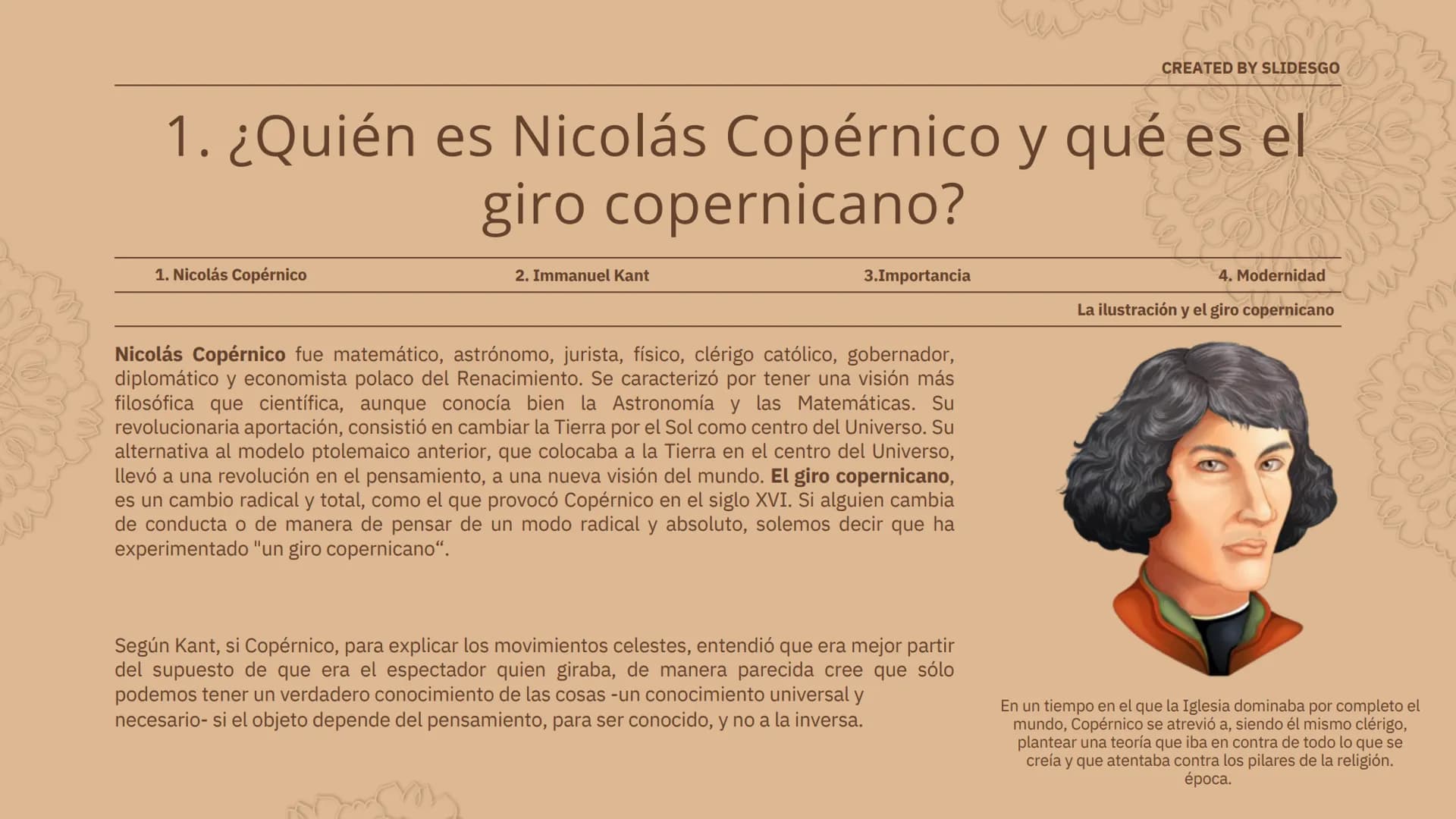 La ilustración y
el giro
copernicano CREATED BY SLIDESGO
# 1. ¿Quién es Nicolás Copérnico y qué es el
giro copernicano?
1. Nicolás Copérni