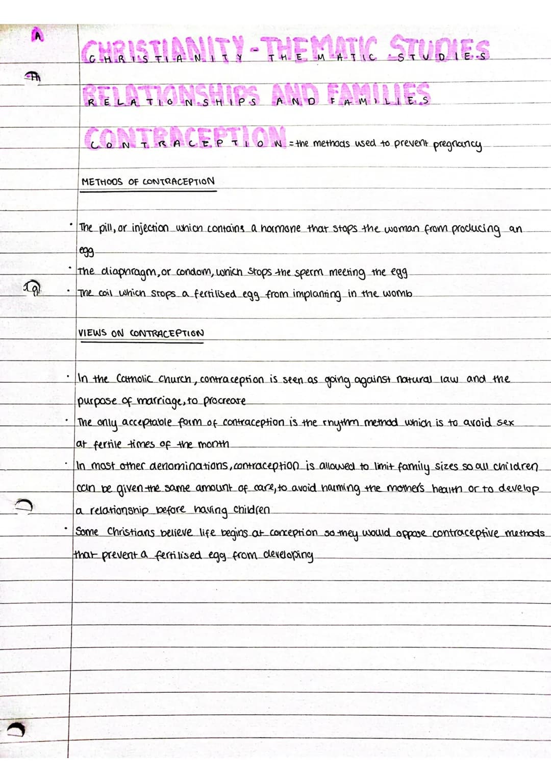 A
# CHRISTIANITY-THEMATIC STUDIES
# RELATIONSHIPS AND FAMILIES
# CONTRACEPTION
CONTRACEPTION = the methods used to prevent pregnancy.
ME