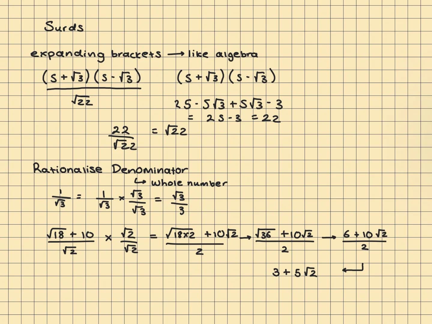 Surds
expanding brackets $\longrightarrow$like algebra
$\frac{(S+\sqrt{3})(5-\sqrt{3})}{\sqrt{22}}$ $(5+\sqrt{3})(5-\sqrt{3})$
$25-5\sqrt