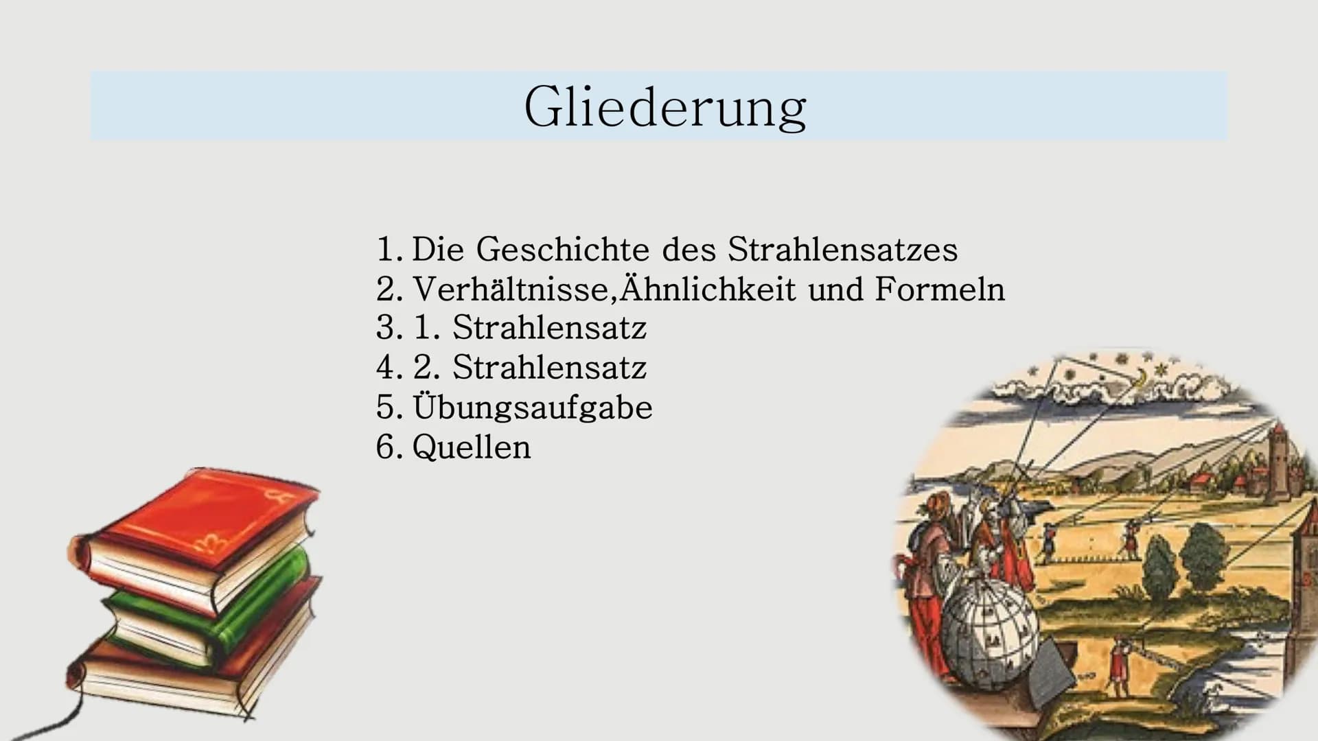 # Strahlensätze
GFS im Fach Mathe von Tamia
Lehrkraft Herr Öztürk Gliederung
1. Die Geschichte des Strahlensatzes
2. Verhältnisse, Ähnlich