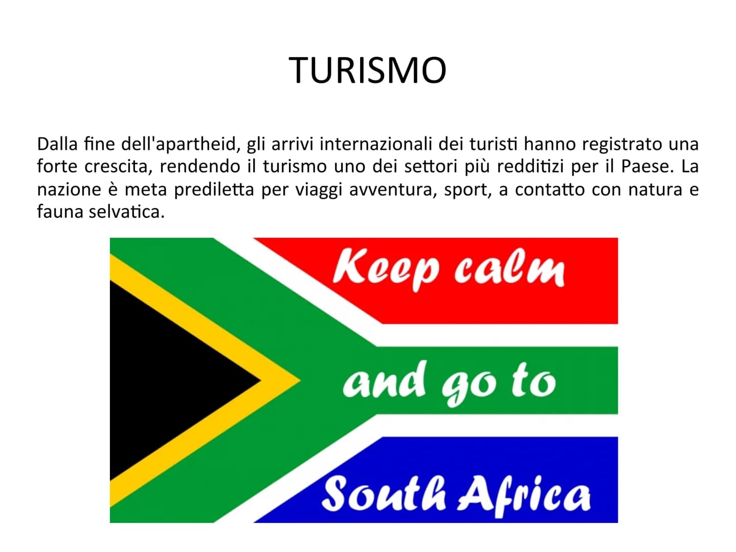 SUDAFRICA
I colori della bandiera sono:
• Nero, il colore della maggioranza del
popolo.
• Oro, il metallo di cui il Sudafrica è
ricchiss
