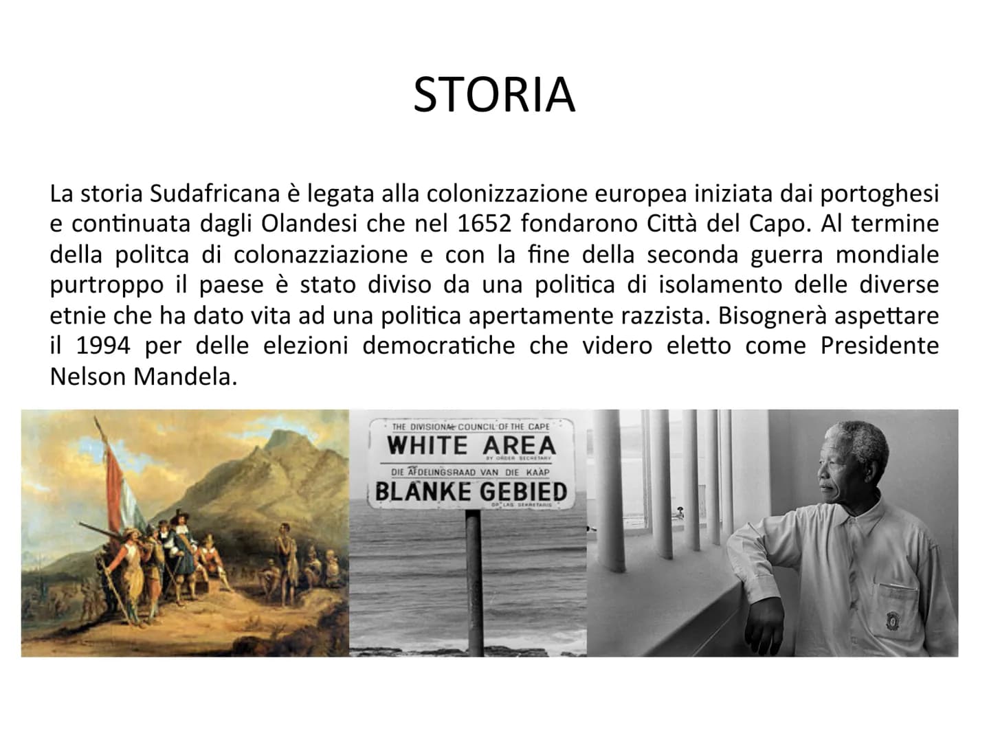 SUDAFRICA
I colori della bandiera sono:
• Nero, il colore della maggioranza del
popolo.
• Oro, il metallo di cui il Sudafrica è
ricchiss