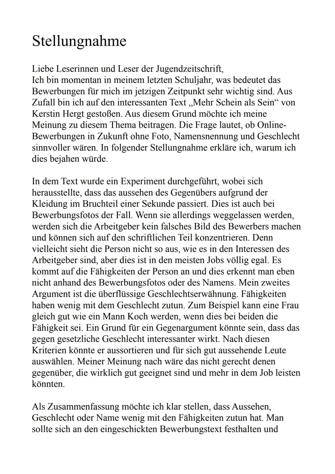 # Stellungnahme
Liebe Leserinnen und Leser der Jugendzeitschrift,
Ich bin momentan in meinem letzten Schuljahr, was bedeutet das
Bewerbunge