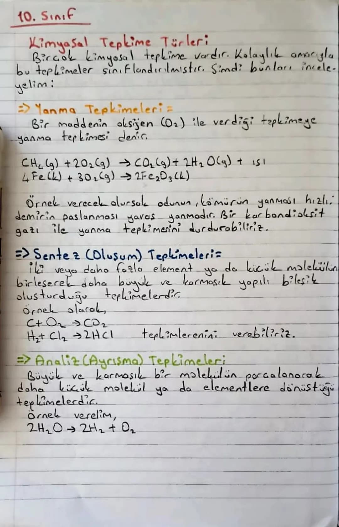 10. Sınıf
Kimyasal Tepkime Türleri
Birçok kimyasal tepkime vardır. Kolaylık amacıyla.
bu tepkimeler sınıflandırılmıştır. Simdi bunları ince