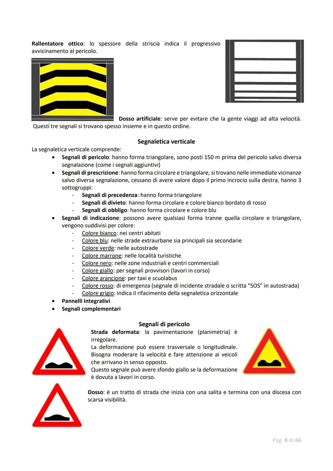 # Classificazione dei veicoli
→ Veicoli senza motore (vanno avanti per forza umana o animale)
→ Veicoli a motore:
- Ciclomotori
- Motovei