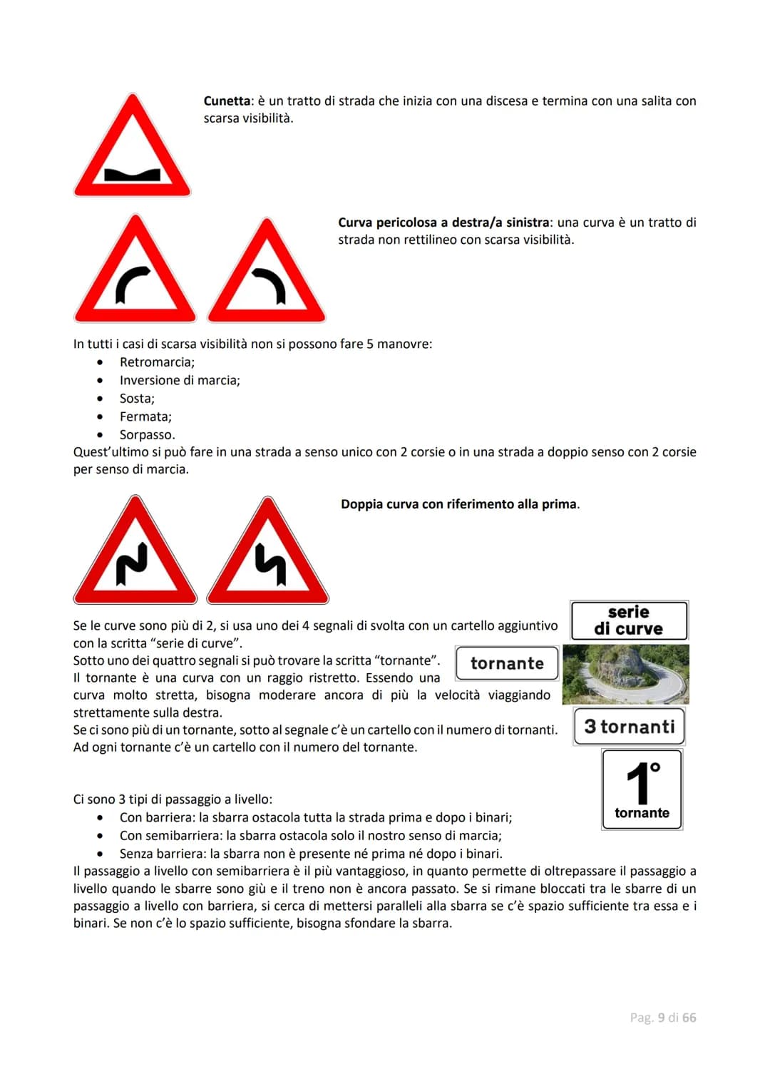 # Classificazione dei veicoli
→ Veicoli senza motore (vanno avanti per forza umana o animale)
→ Veicoli a motore:
- Ciclomotori
- Motovei