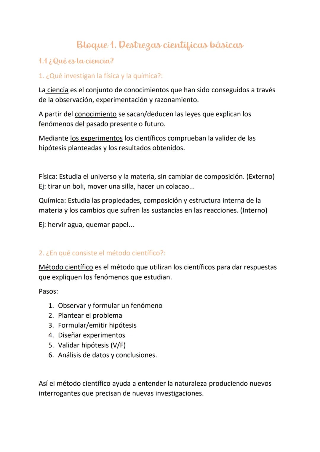 Bloque 1. Destrezas científicas básicas
1.1 ¿Qué es la ciencia?
1. ¿Qué investigan la física y la química?:
La ciencia es el conjunto de