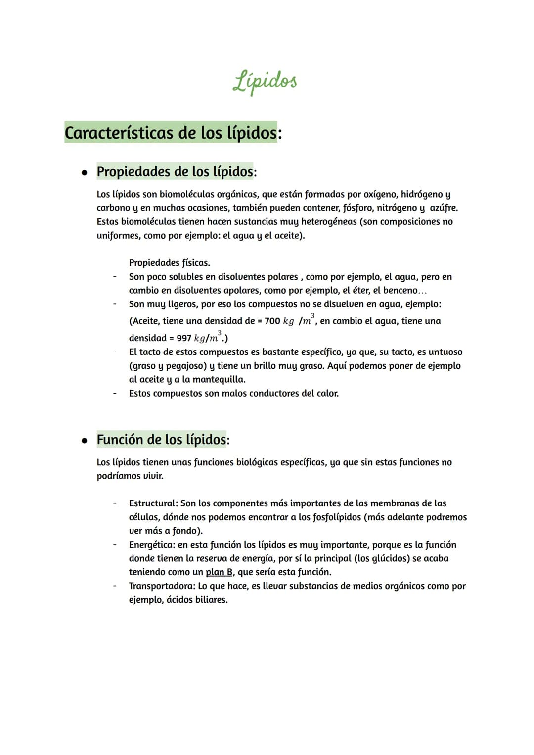 # Lípidos
## Características de los lípidos:
* Propiedades de los lípidos:
Los lípidos son biomoléculas orgánicas, que están formadas p