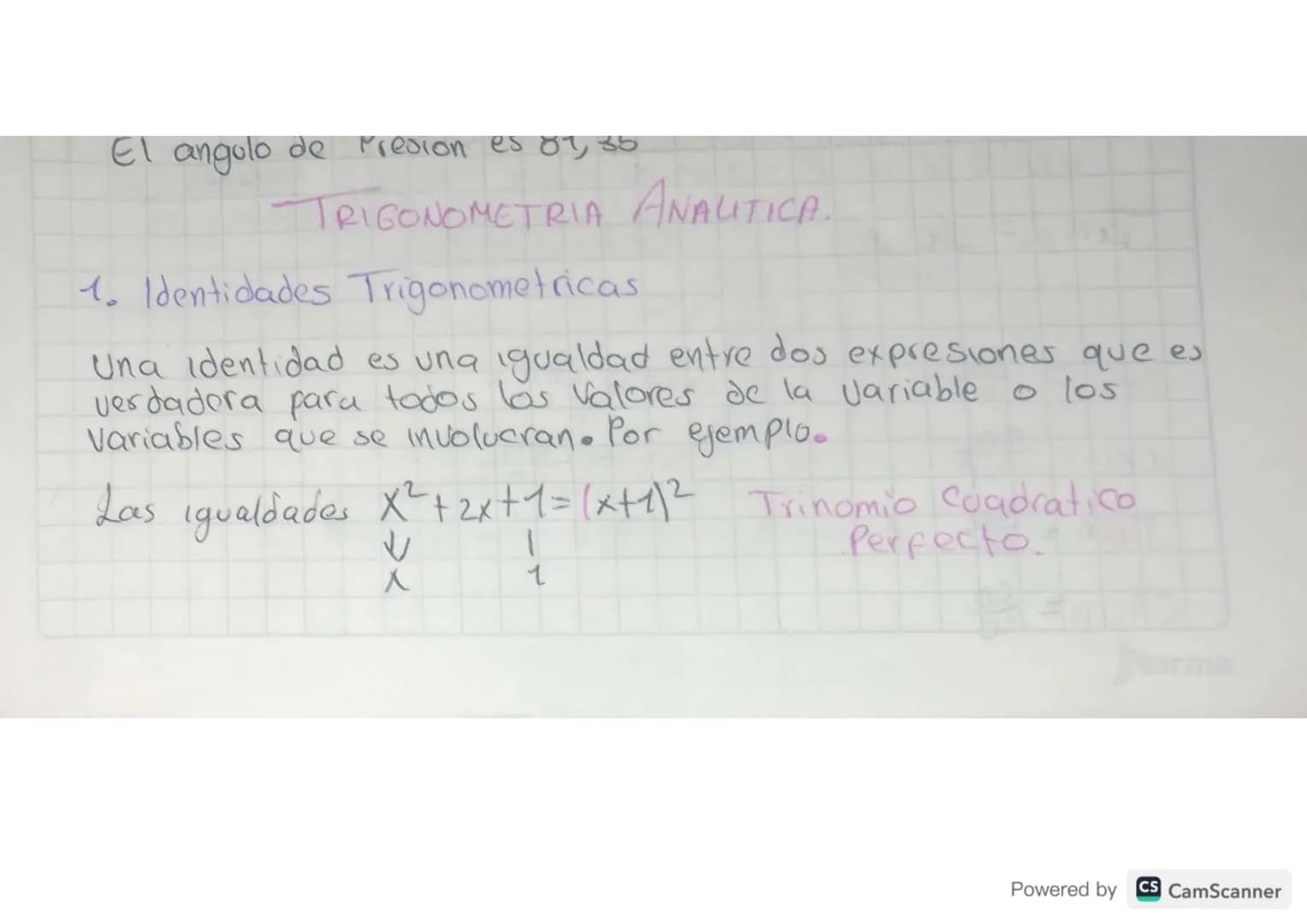 El angolo de Presion es 01, 35
TRIGONOMETRIA ANALITICA.
1. Identidades Trigonometricas
Una identidad es una igualdad entre dos expresione