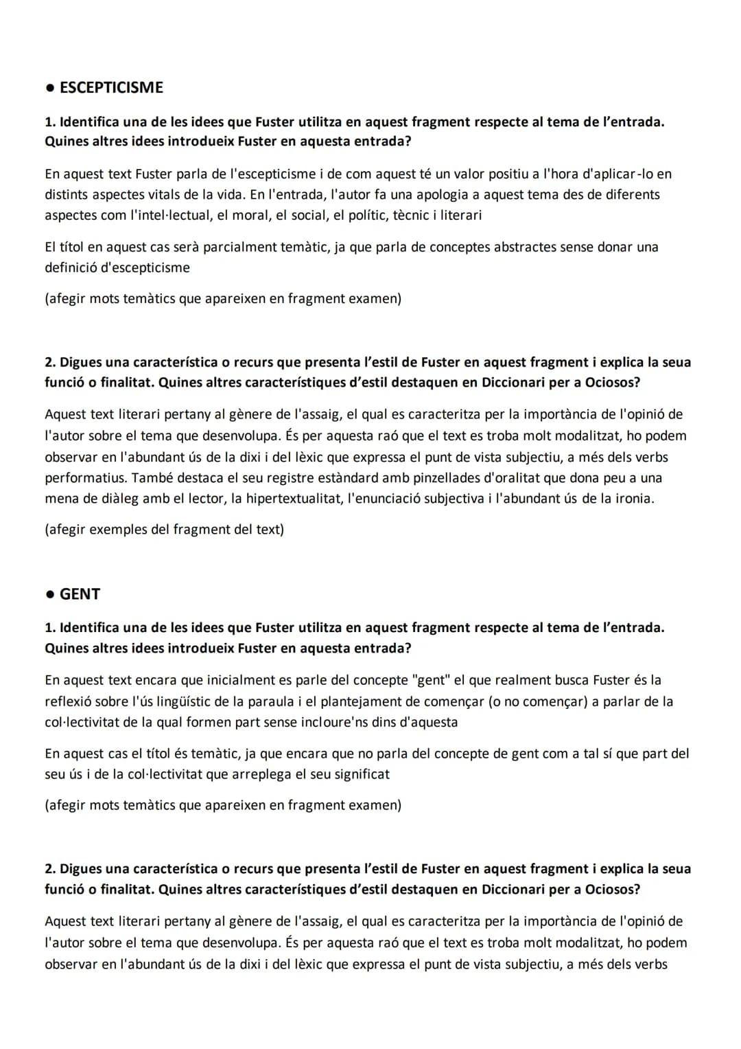 # Diccionari per a ociosos Joan Fuster
# Preguntes literatura:
1. Digues una característica o recurs que presenta l'estil de Fuster en aqu