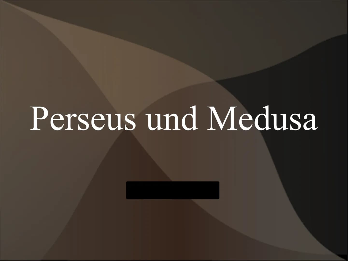 # Perseus und Medusa # Perseus
* Perseus ist der Sohn von Zeus und Danaë. Er gehört zu den
bekanntesten Helden der griechischen Mythologi