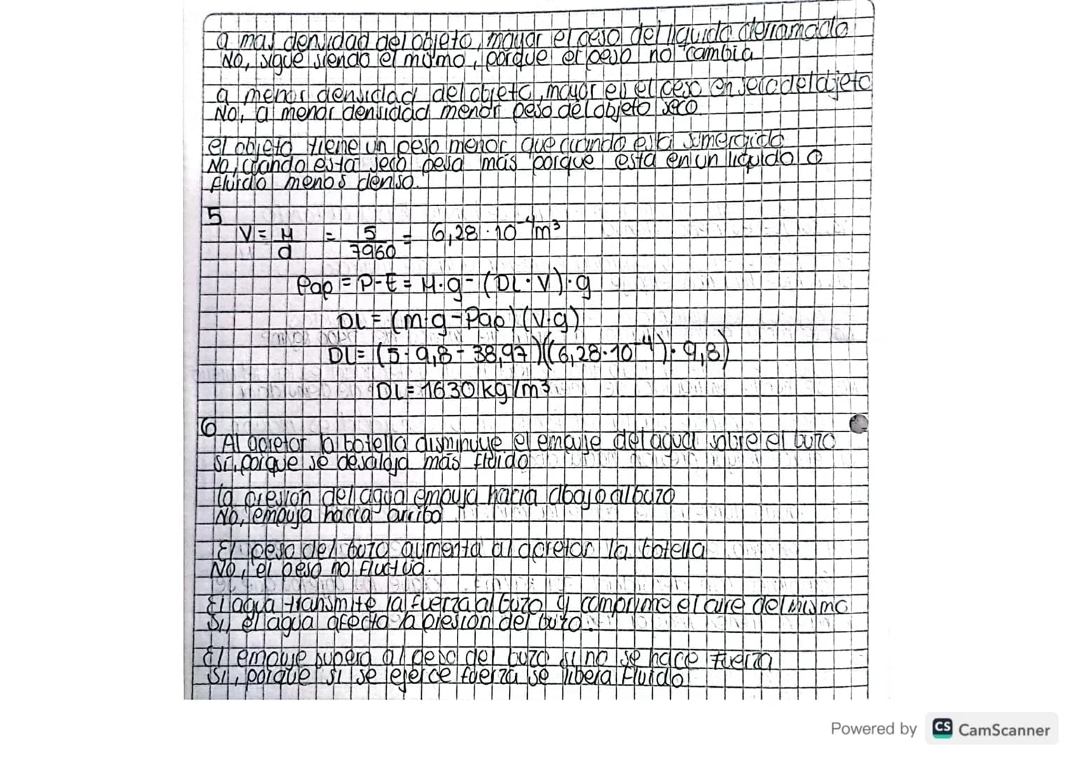 # presion kiavostarico
Almas profundidadimionon cresión Falso
Si, porque all aumentar la profundidad aumenta la capa de agua sobre el
objet