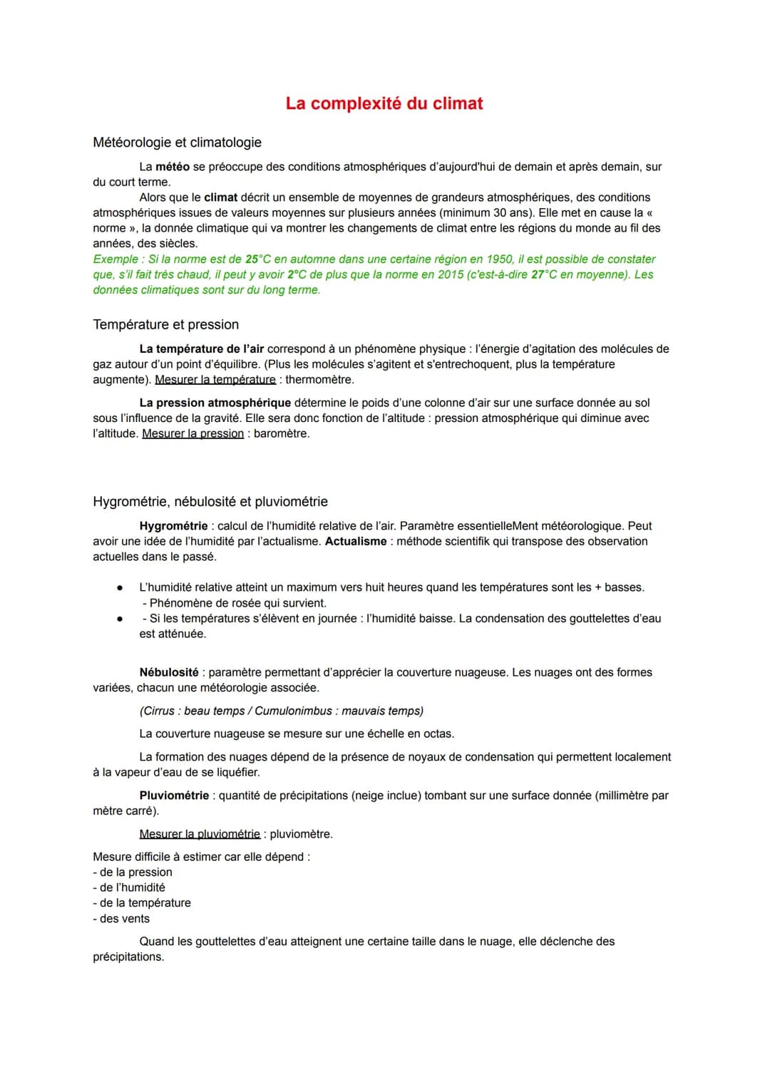 <p>La météorologie se préoccupe des conditions atmosphériques d'aujourd'hui, de demain et après-demain, à court terme. En revanche, le clim