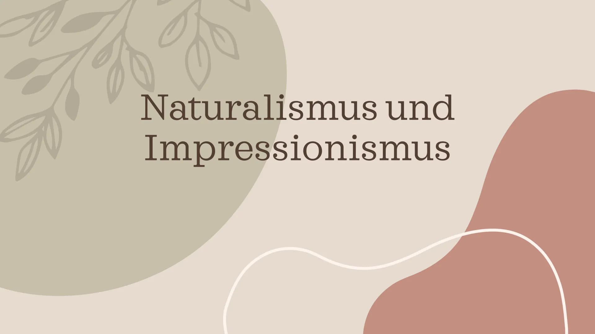 Naturalismus und
Impressionismus # GLIEDERUNG
ZEITSTRAHL
NATURALISMUS
IMPRESSIONISMUS
QUELLEN # Zeitstrahl
1795-1835
Romantik
1848-189
