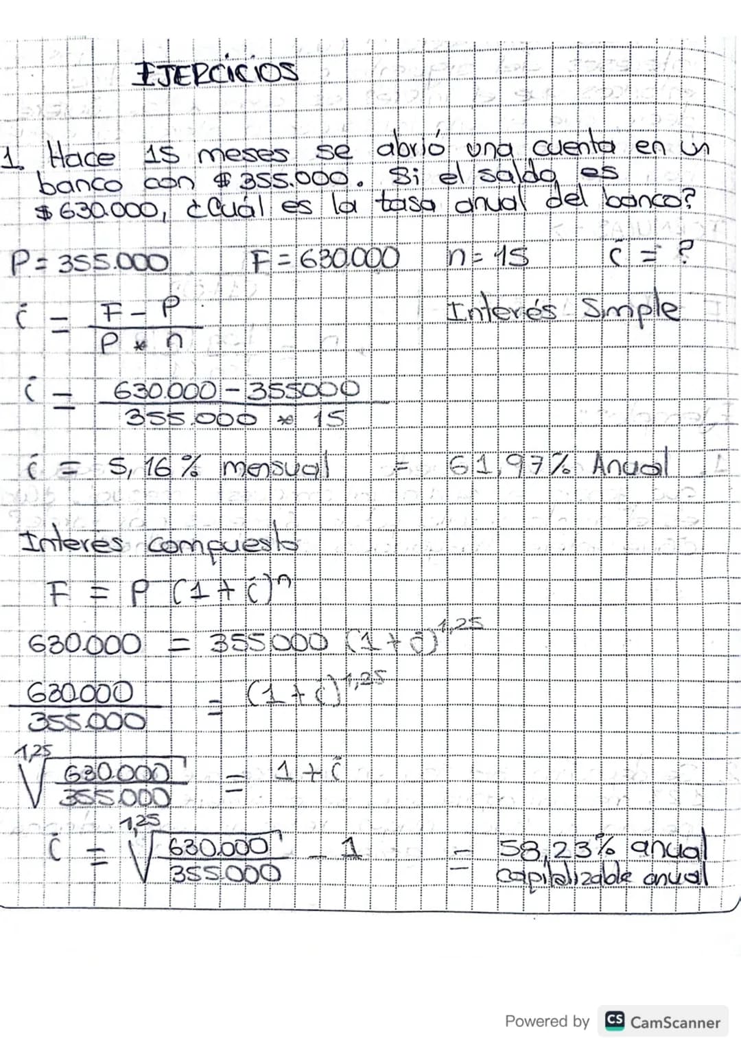 # EJERCICIOS
1. Hace 15 meses se abrió una cuenta en un
banco con $355.000. Si el saldo es
$630.000, ¿Cuál es la tasa anual del banco?
P=3
