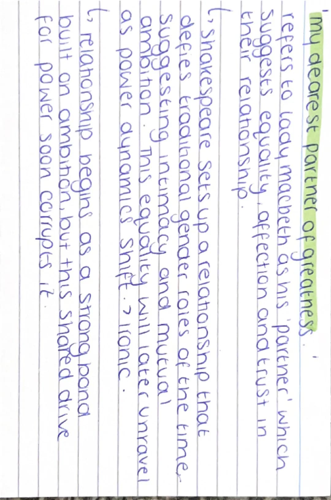 # MACBETH
THEME: RELATION-
SHIP
INCLUDES:: QUOTES
ANALYSIS
* WRITERS INTENT. 'my dearest partner of greatness..
refers to lady macbeth as