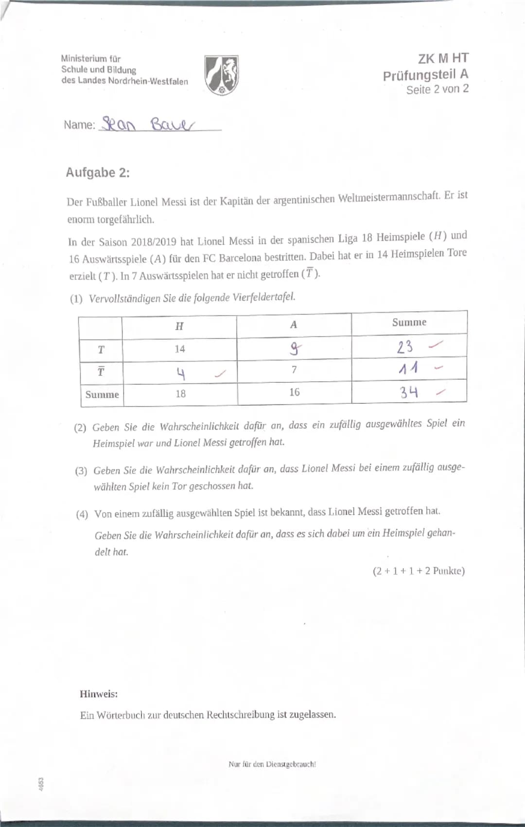 Ministerium für
Schule und Bildung.
des Landes Nordrhein-Westfalen
Name: Sean Baver
ZK M HT
Prüfungsteil A
Seite 1 von 2
Zentrale Klausur