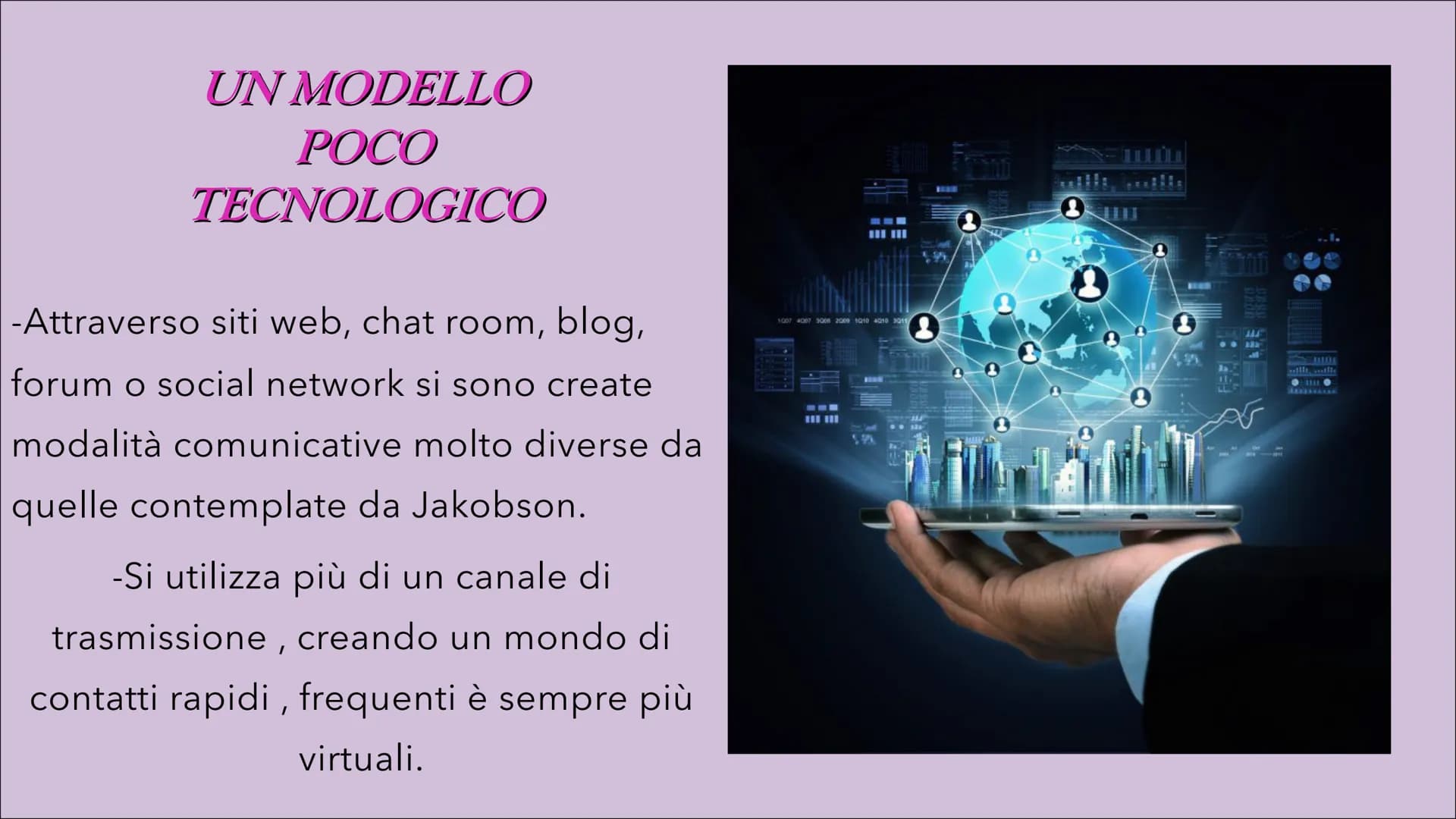 # LA COMUNICAZIONE
emisor
destination
form
MariaRosaria Mormile # CLAUDE SHANNON E ROMAN JAKOBSON
-Un primo modello è stato elaborato
da
