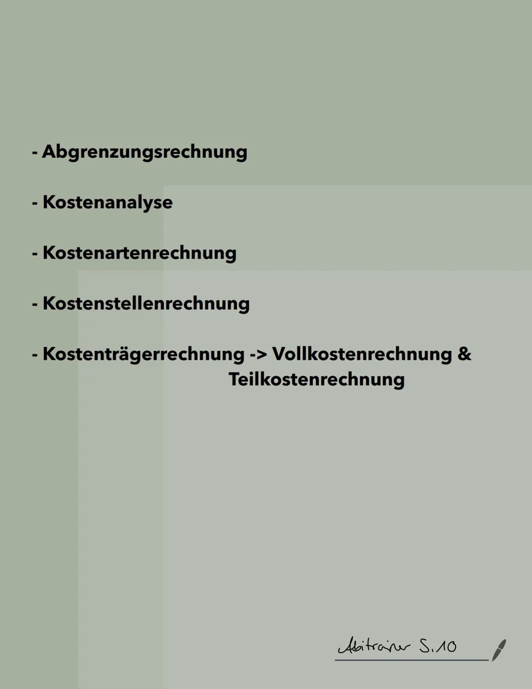 - Abgrenzungsrechnung
- Kostenanalyse
- Kostenartenrechnung
- Kostenstellenrechnung
- Kostenträgerrechnung -> Vollkostenrechnung &
Teilkoste
