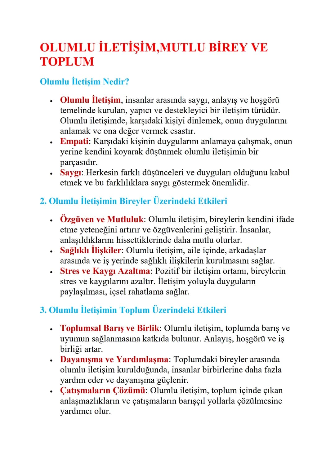 # OLUMLU İLETİŞİM, MUTLU BİREY VE
TOPLUM
Olumlu İletişim Nedir?
- Olumlu İletişim, insanlar arasında saygı, anlayış ve hoşgörü
temelinde k
