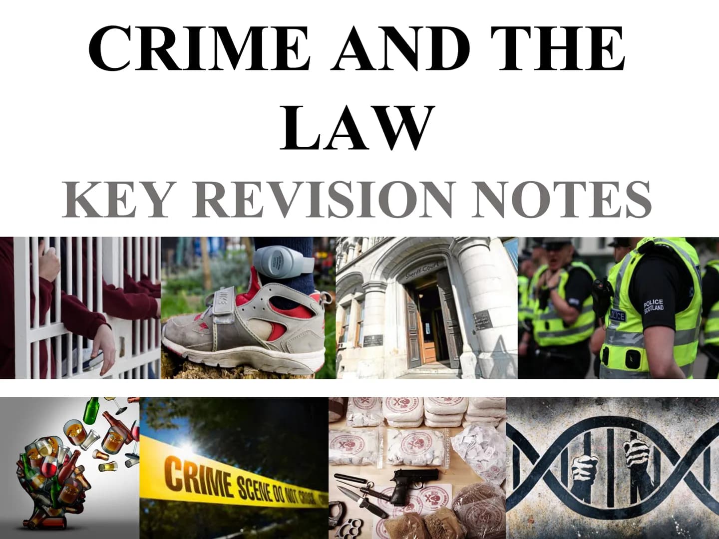 # CRIME AND THE
# LAW
## KEY REVISION NOTES
Sheriff Court
CRIME SCENE DO WIT
X
X
OLICE
POL
POLICE
SCOTLAND # Course Specifications: