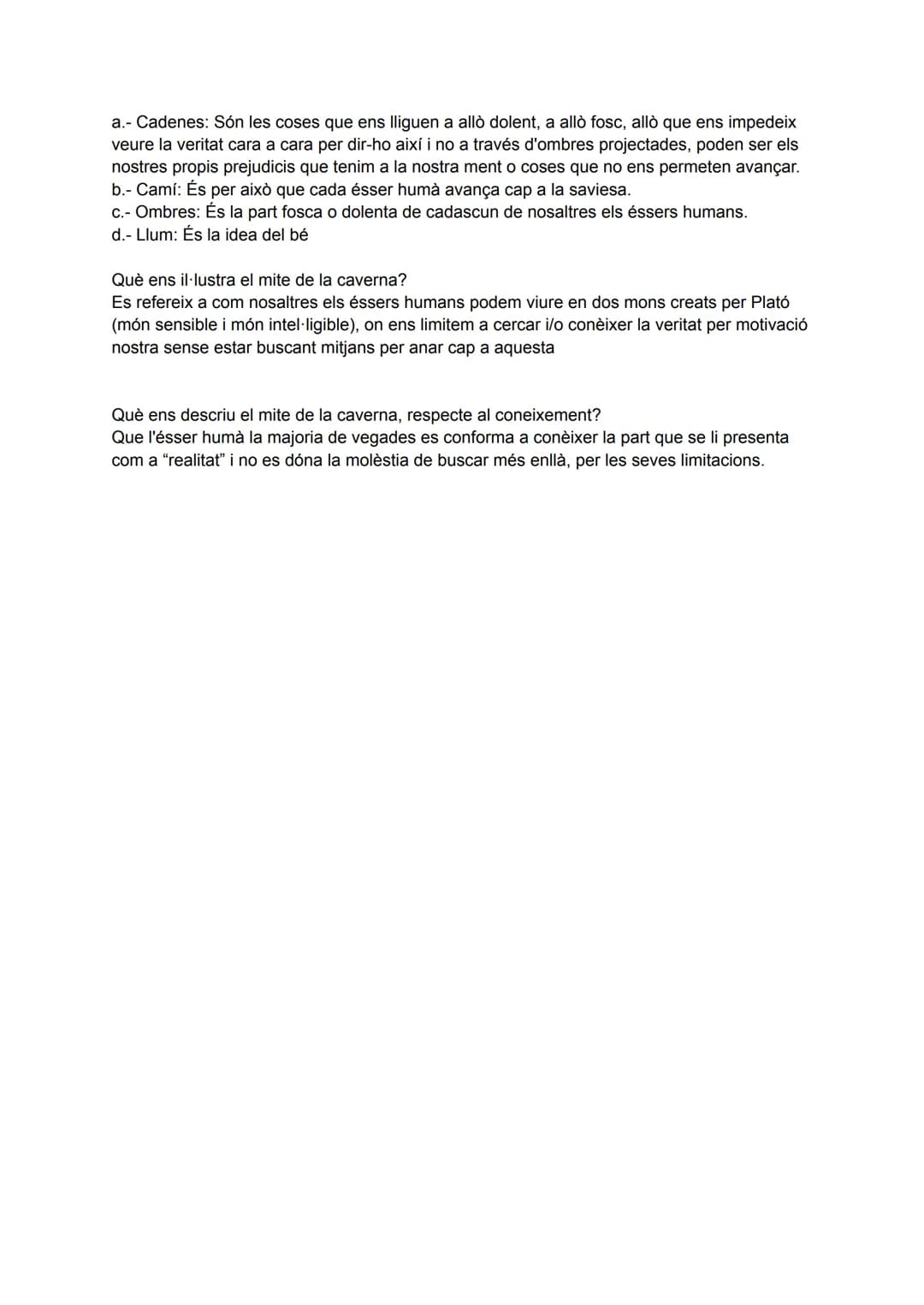 Plató
-Alumne de Sôcrates
-S.IV a Atenes
Mite de la Caverna
ELOMITE DE ER CAVERNA
-Que és la realitat?
Hi ha 3 persones encadenades de pe