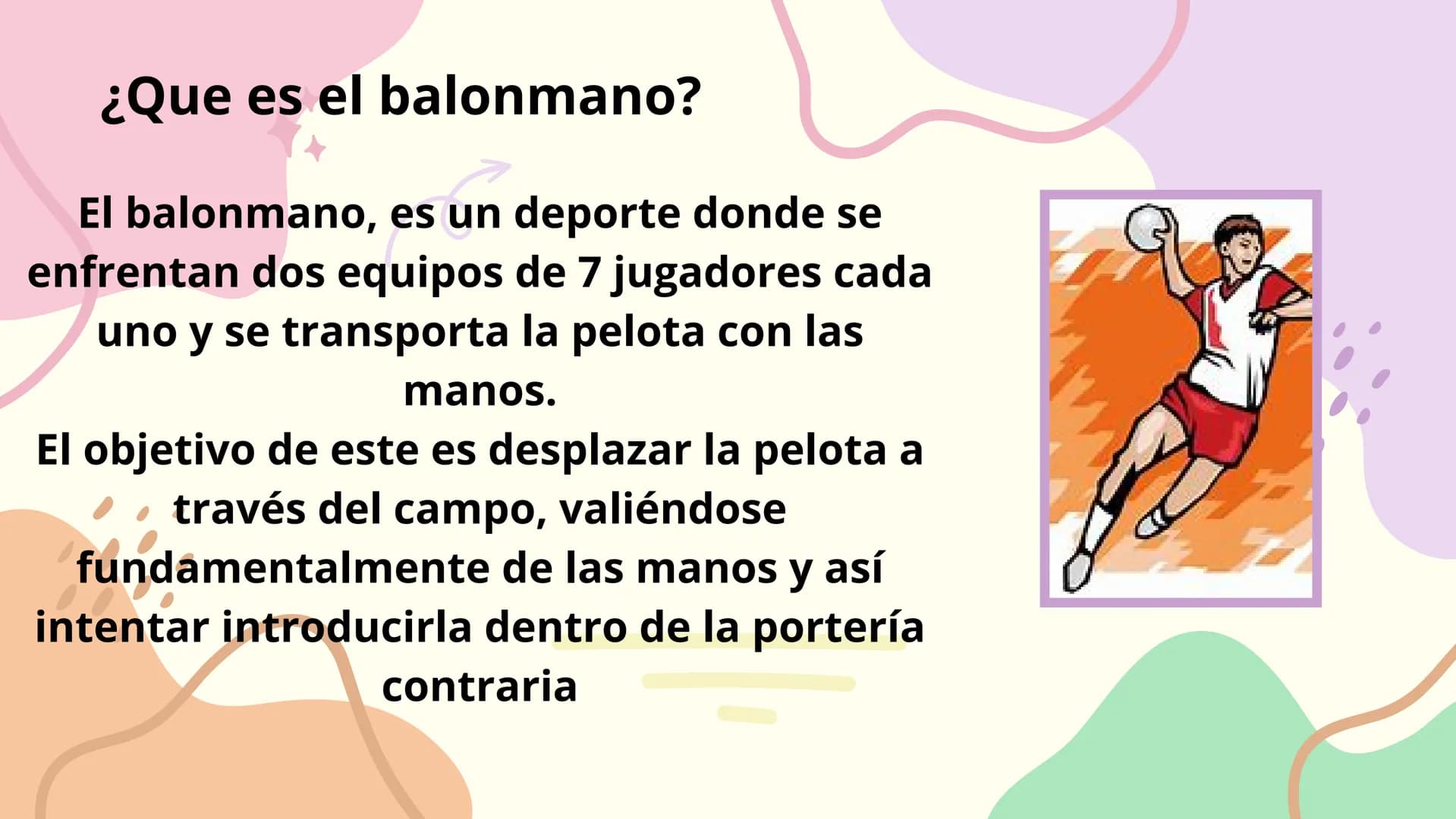 # BALONMANO # ¿Que es el balonmano?
El balonmano, es un deporte donde se
enfrentan dos equipos de 7 jugadores cada
uno y se transporta la p