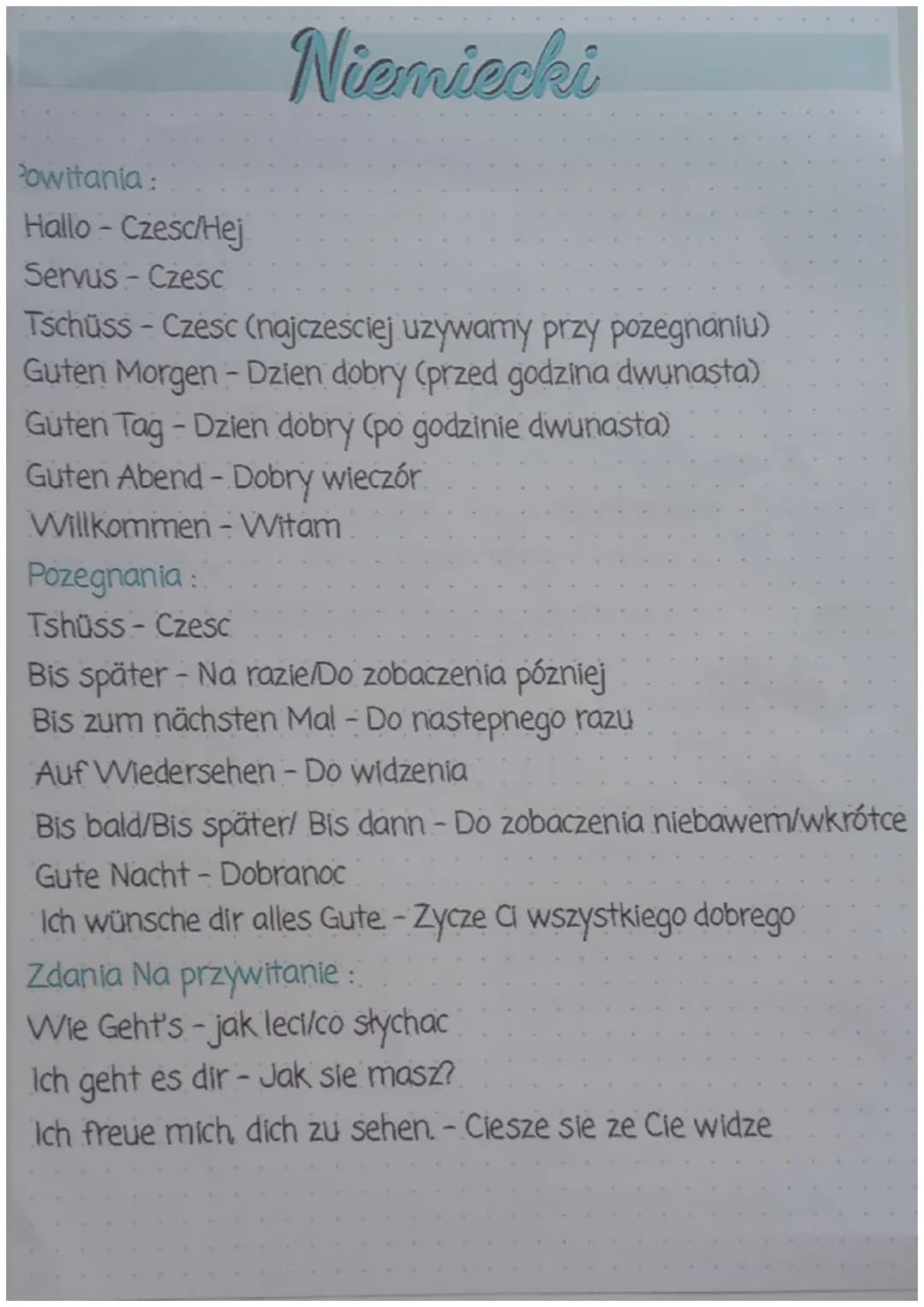 Niemiecki
podstawowe pytania:
Wie heißtu- jak sie nazywasz
Wie ust dein name - jakie jest twoje imie
Wer bist tu - Kim jestes
Wo wohnst du
