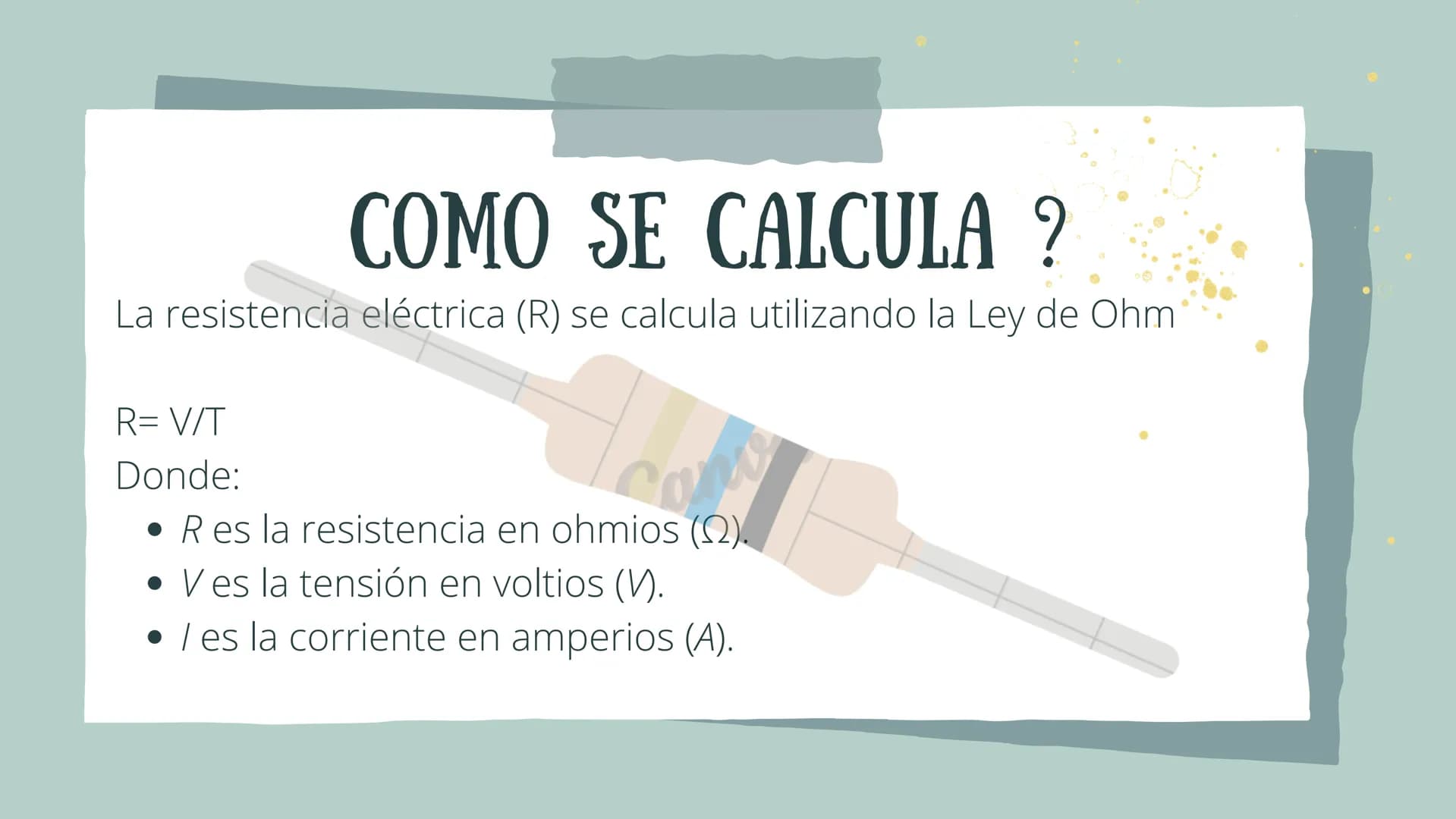 # RESISTENCIAS
POR: SOPHIE GONZÁLEZ y VALENTINA GONZÁLEZ QUE ES?
Una resistencia
eléctrica es un
dispositivo que reduce
la cantidad de
Cal