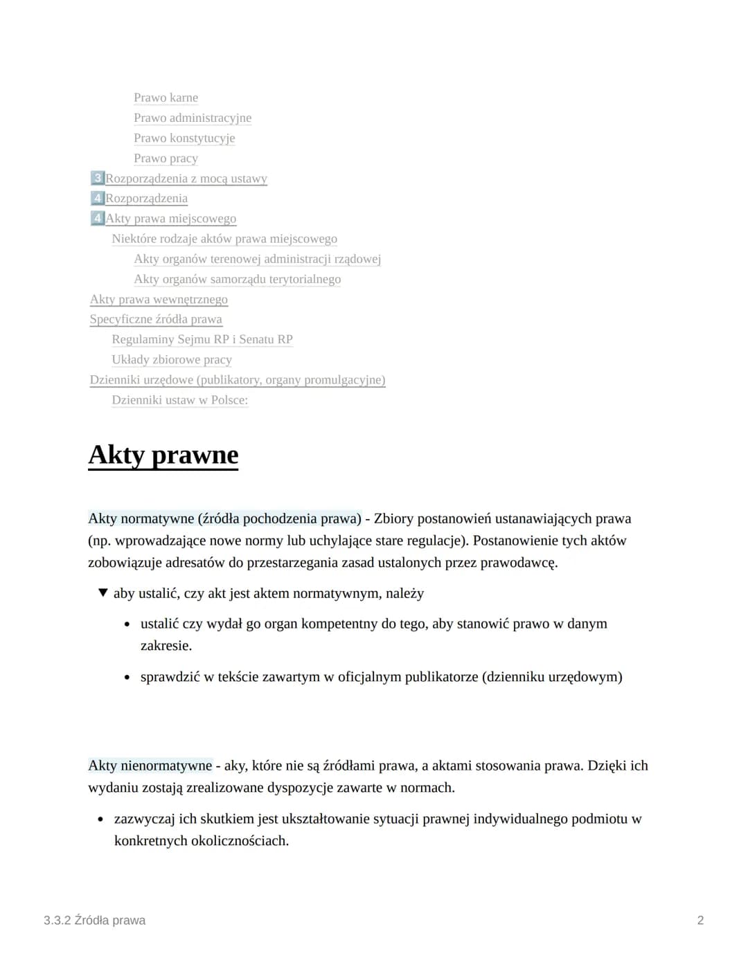3.3.2 Źródła prawa
Akty prawne
Akty nienormatywne:
Akty prawne w Polsce
Akty stanowienia prawa (normatywne, źródła prawa)
Akty stosowania