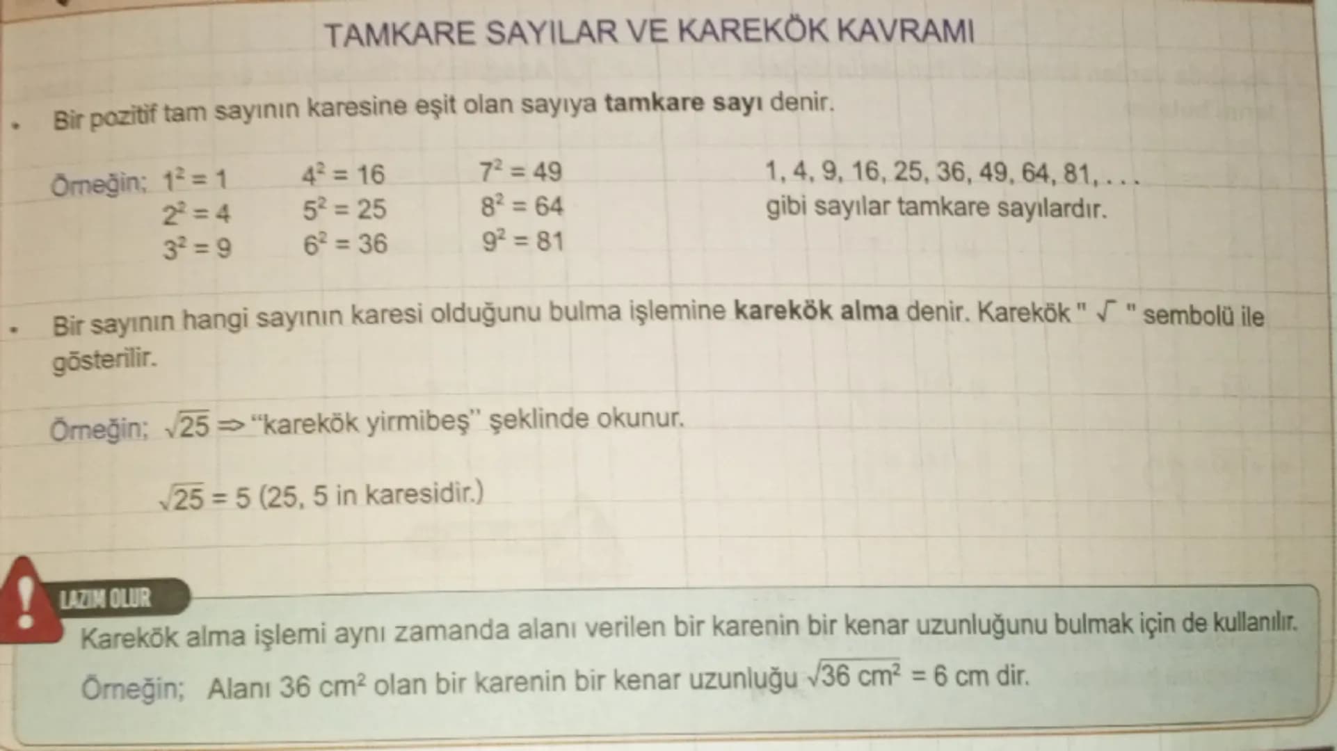 # TAMKARE SAYILAR VE KAREKÖK KAVRAMI
Bir pozitif tam sayının karesine eşit olan sayıya tamkare sayı denir.
Ömeğin; 12 = 1
42 = 16
72 = 49