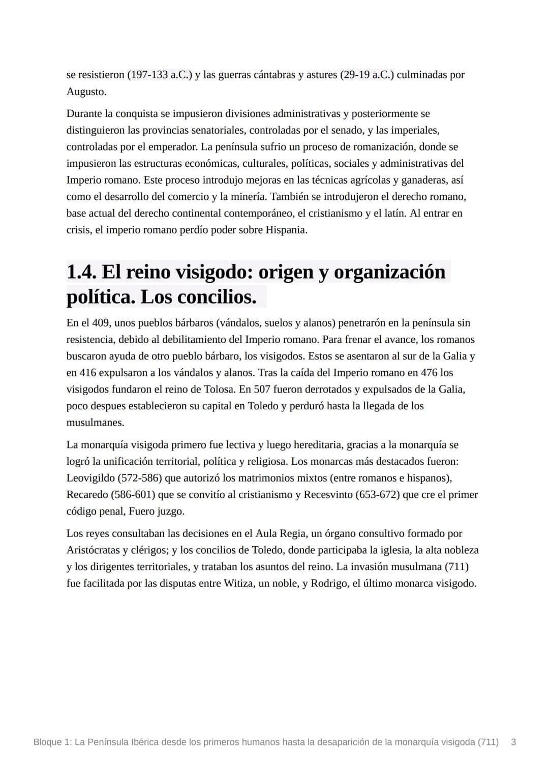 # Bloque 1: La Península Ibérica
desde los primeros humanos hasta
la desaparición de la monarquía
visigoda (711)
## 1.1. Sociedad y economí