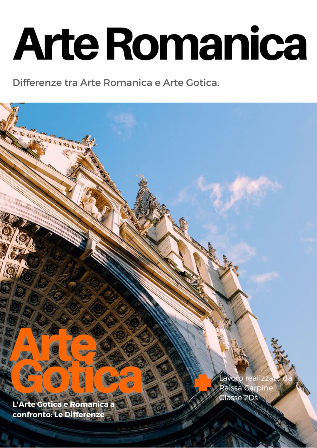 # Arte Romanica
Differenze tra Arte Romanica e Arte Gotica.
Gotica
L'Arte Gotica e Romanica a
confronto: Le Differenze
Lavoro realizzato