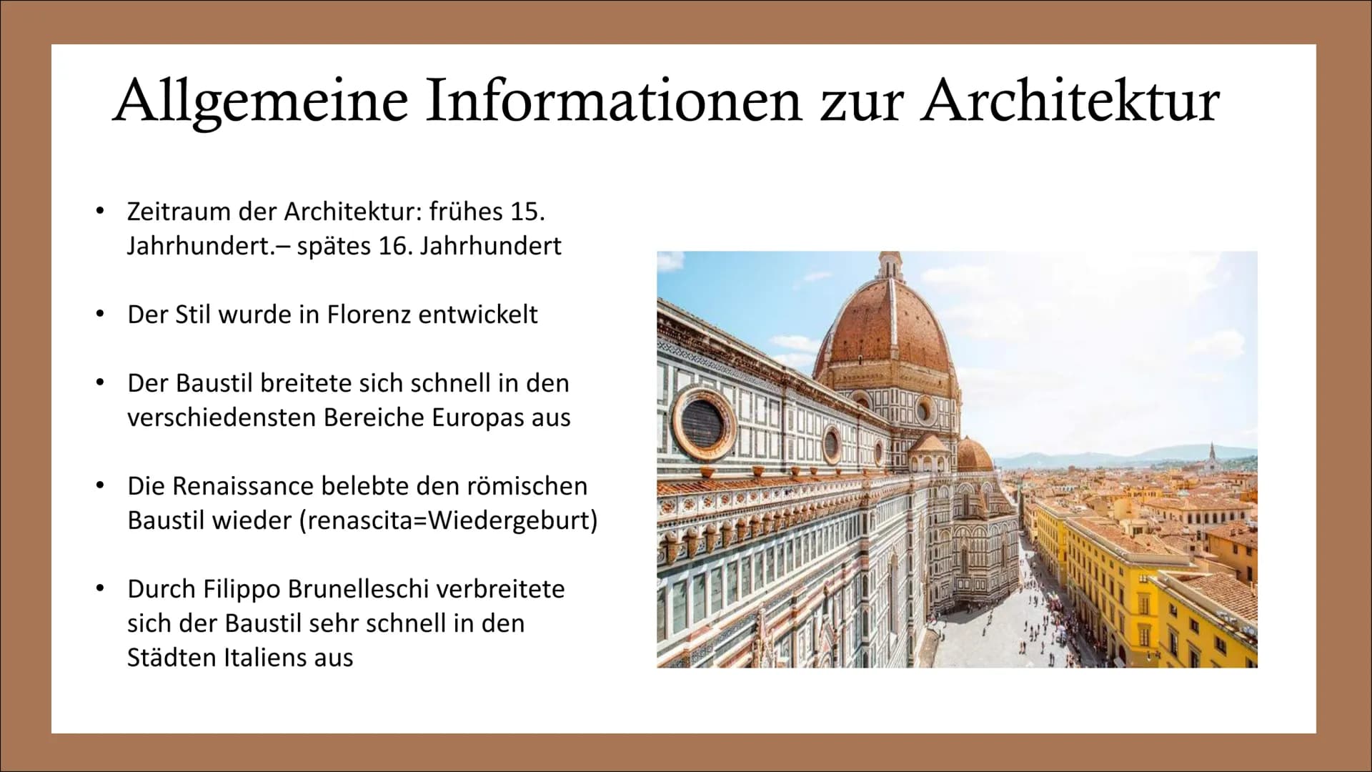 ARCHITEKTUR
DER RENAISSANCE GLIEDERUNG
• Die Architektur der Renaissance
– Allgemeine Informationen zur Architektur
– Merkmale
– Bauteil