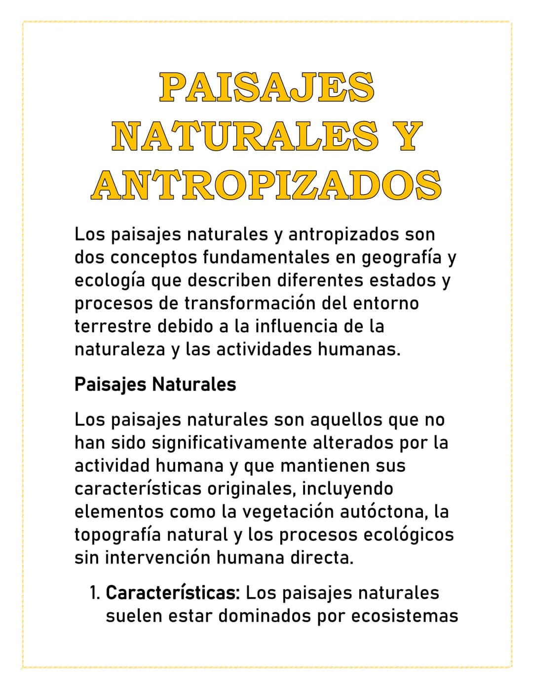 # PAISAJES
# NATURALES Y
# ANTROPIZADOS
Los paisajes naturales y antropizados son
dos conceptos fundamentales en geografía y
ecología que