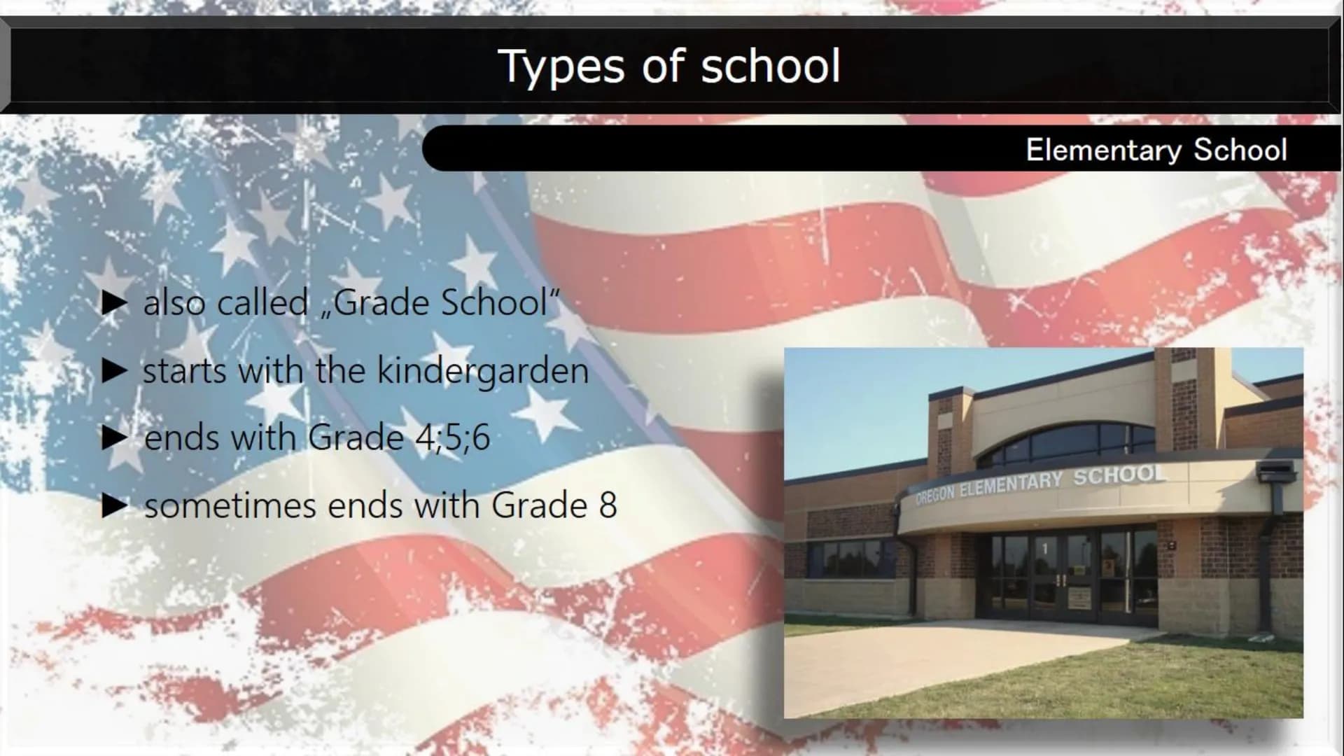 # AMERICAN SCHOOL SYSTEM
## Types of school:
Many school types:
* Elementary school
* Middle school
* Junior High
* High school
##