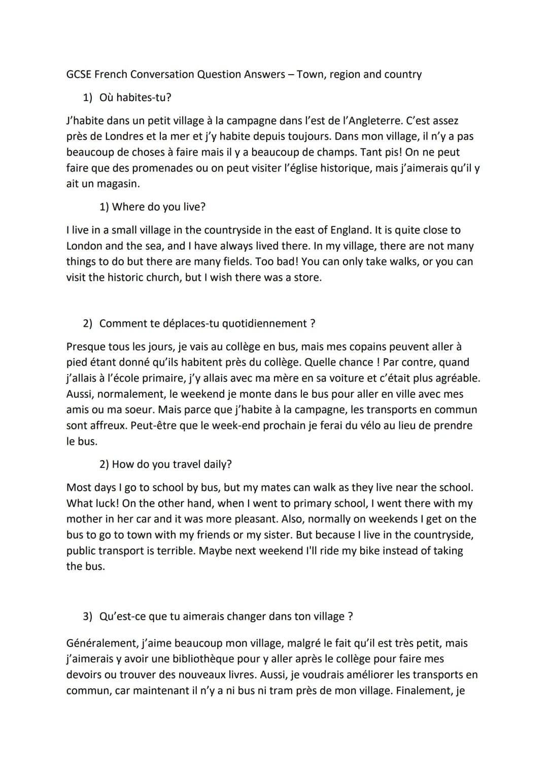 GCSE French Conversation Question Answers - Town, region and country
1) Où habites-tu?
J'habite dans un petit village à la campagne dans l