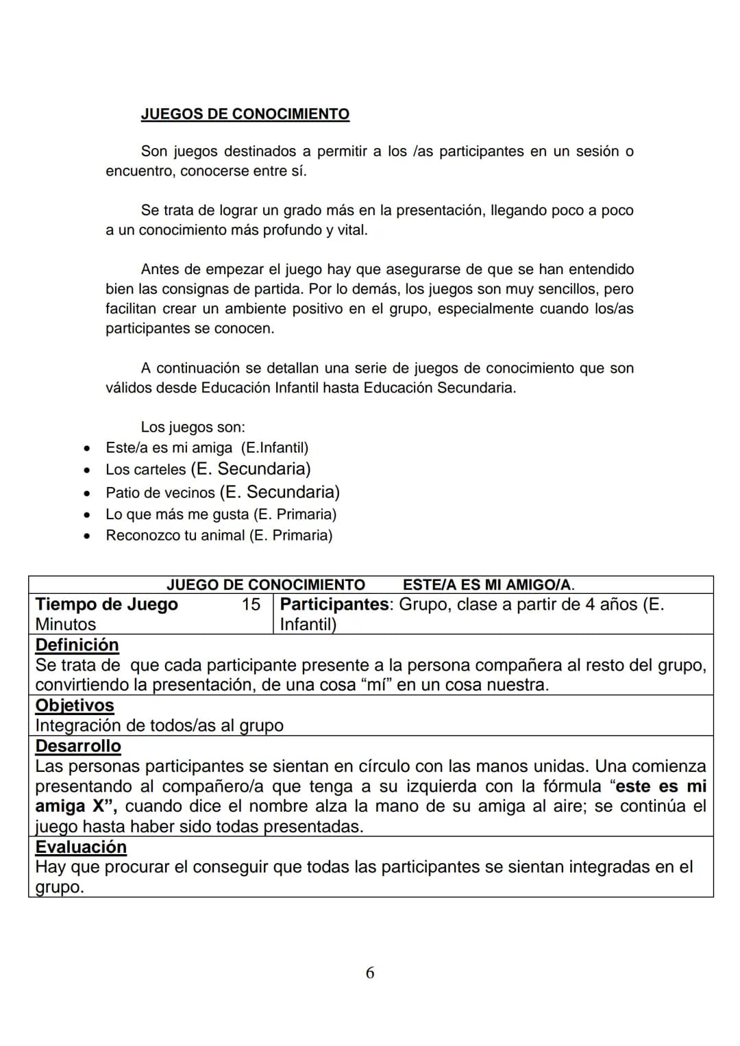 11. TIPOS Y CLASES DE JUEGOS. EXPLICACIONES PRÁCTICAS.
Seguidamente y antes de pasar a enumerar los juegos que hemos
considerado como funda